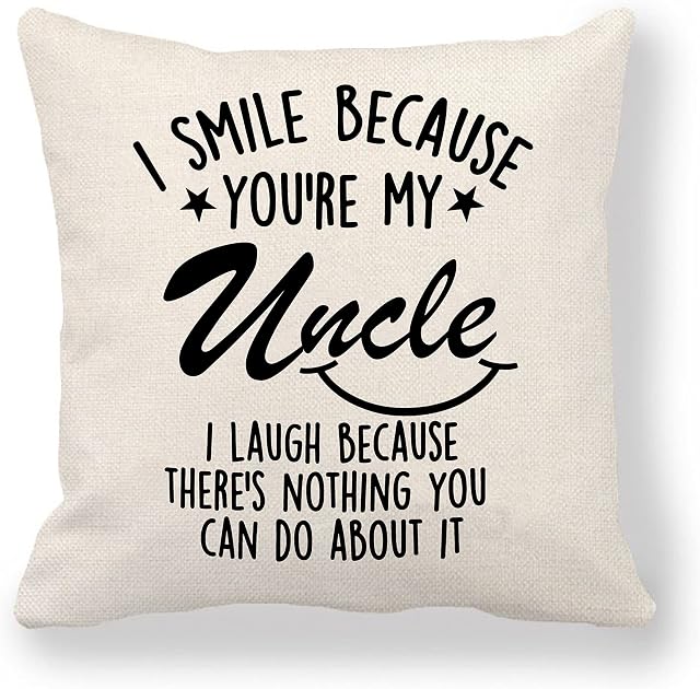 Uncle Throw Pillow Cover Gift - Funny Cushion Cover For Uncle Birthday Gifts- I Smile Beacause You're My Uncle Pillowcase Presents