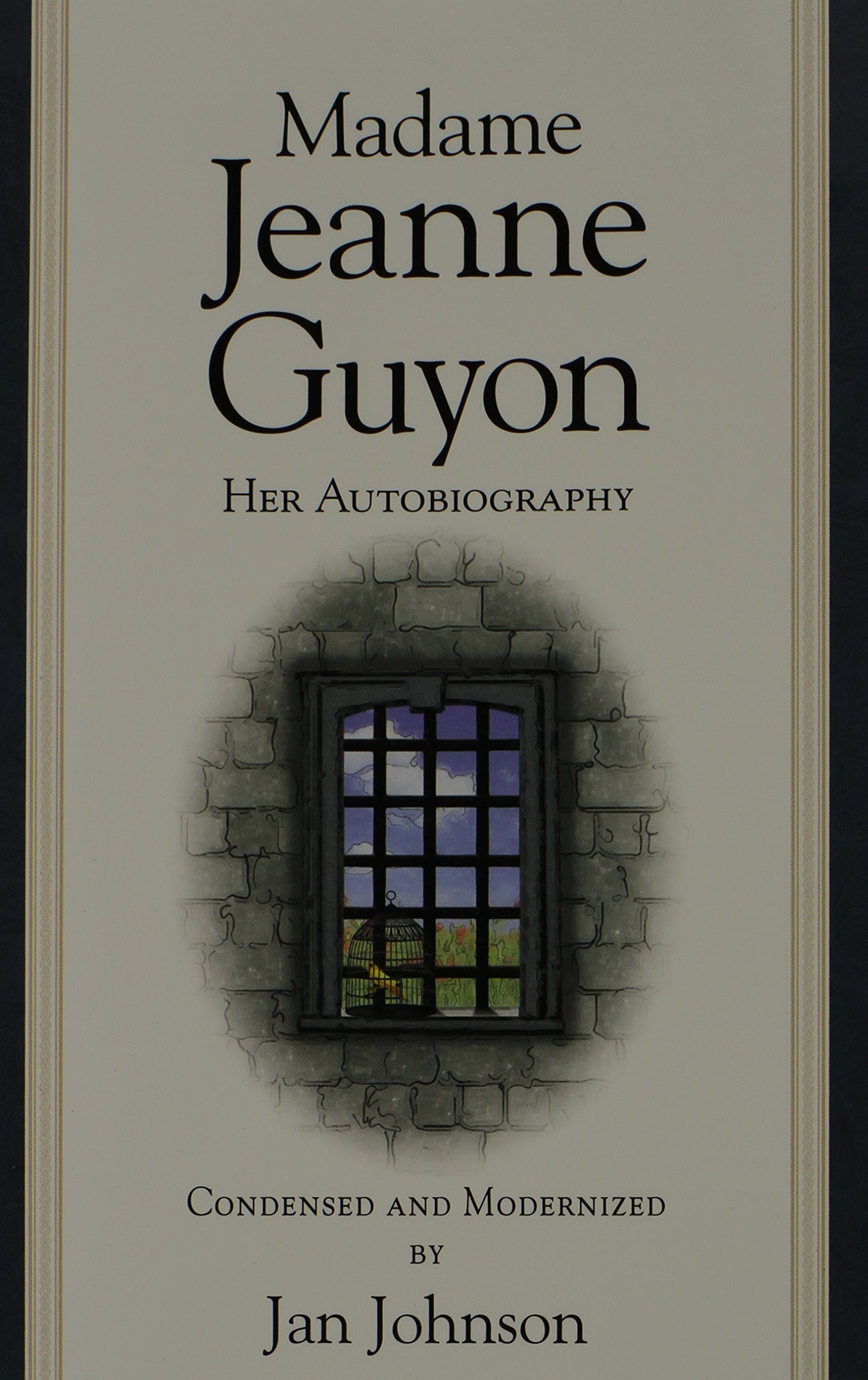 Madame Guyon: Her Autobiography (condensed & modernized)
