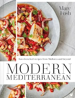 Modern Mediterranean Sun-drenched recipes from Mallorca and beyond