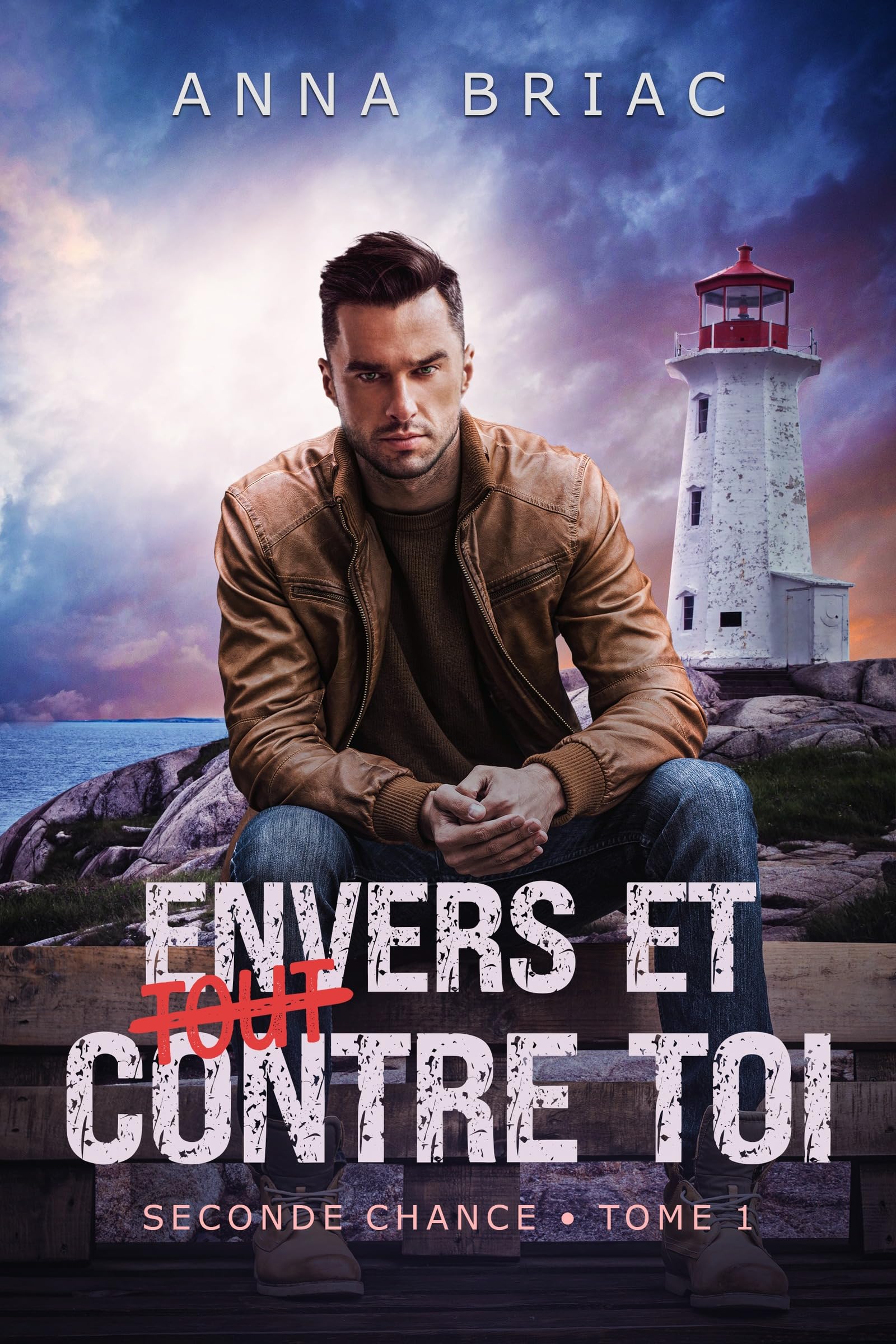 Envers et (tout) contre toi: Seconde chance tome 1