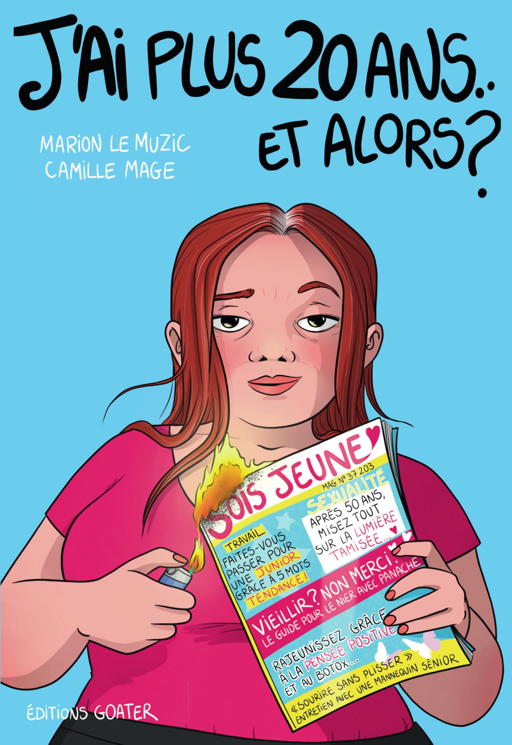 J'ai plus 20 ans... et alors ? Contre les stéréotypes et les préjugés liés à lâge des femmes - Marion Le Muzic - Goater - broché - Bande dessinée