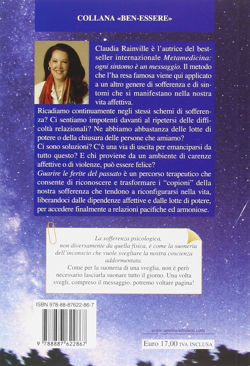 Guarire le ferite del passato. Metamedicina delle relazioni affettive