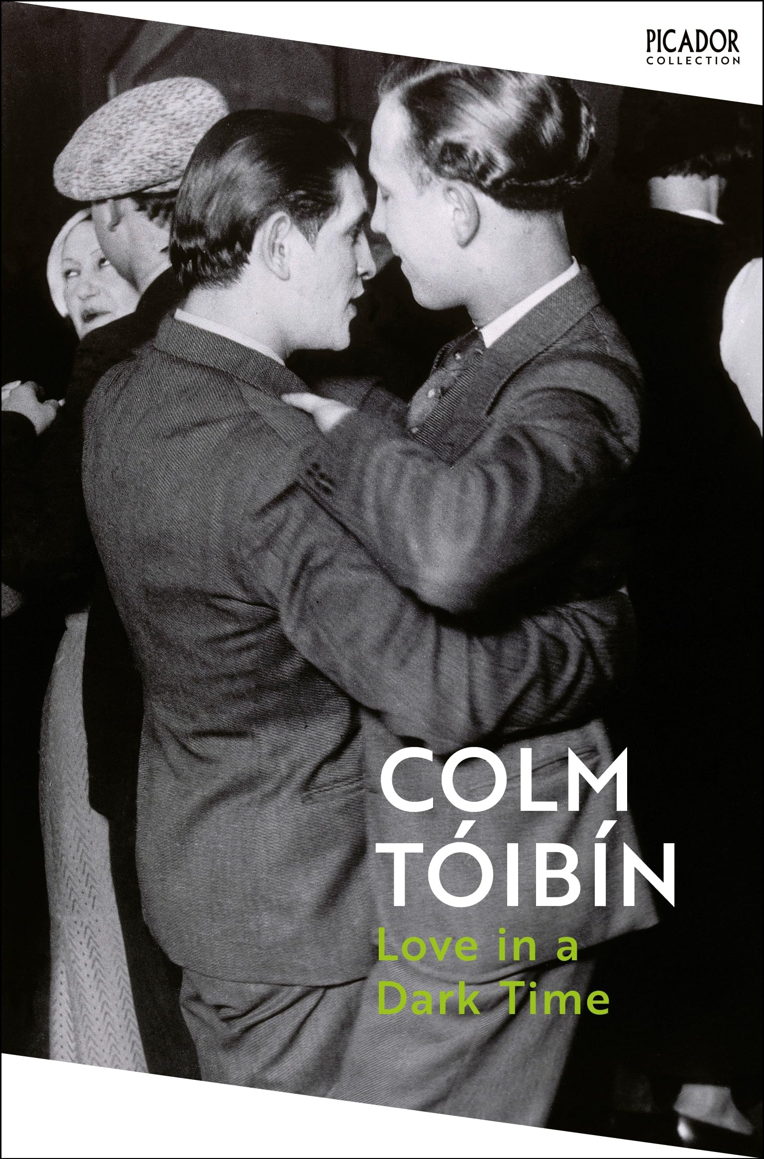 Love in a Dark Time: Gay Lives from Wilde to Almodovar (Picador Collection)