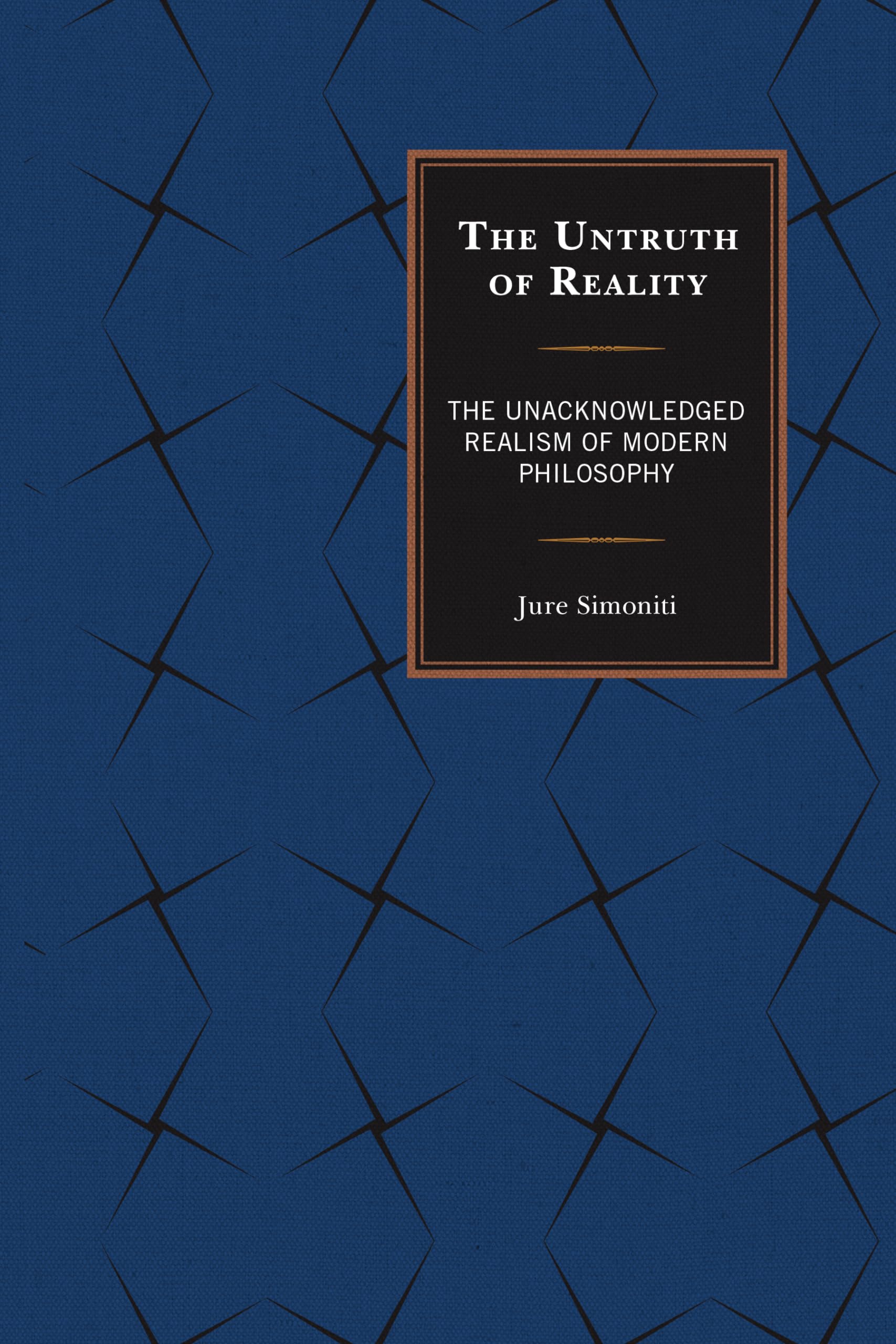 Buy The Untruth of Reality: The Unacknowledged Realism of Modern Philosophy — BookShops.in