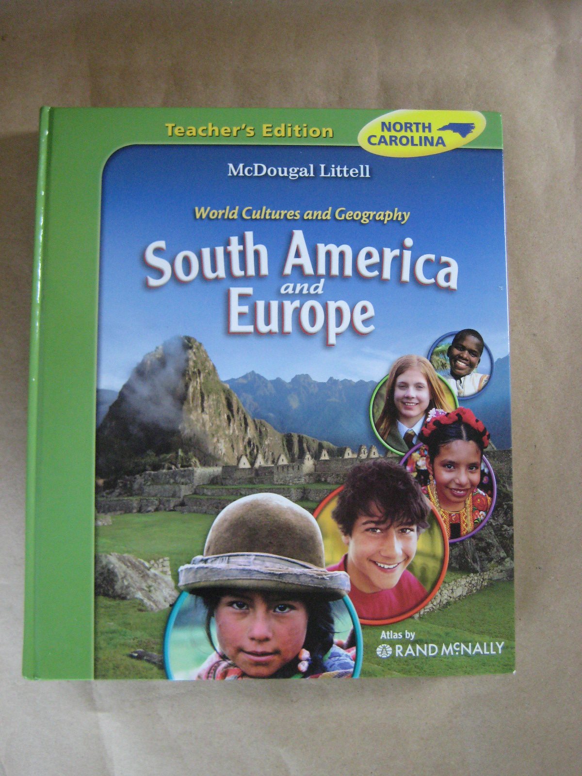 McDougal Littell Middle School World Cultures and Geography North Carolina: Teacher's Edition Grade 6 South America and Europe 2008