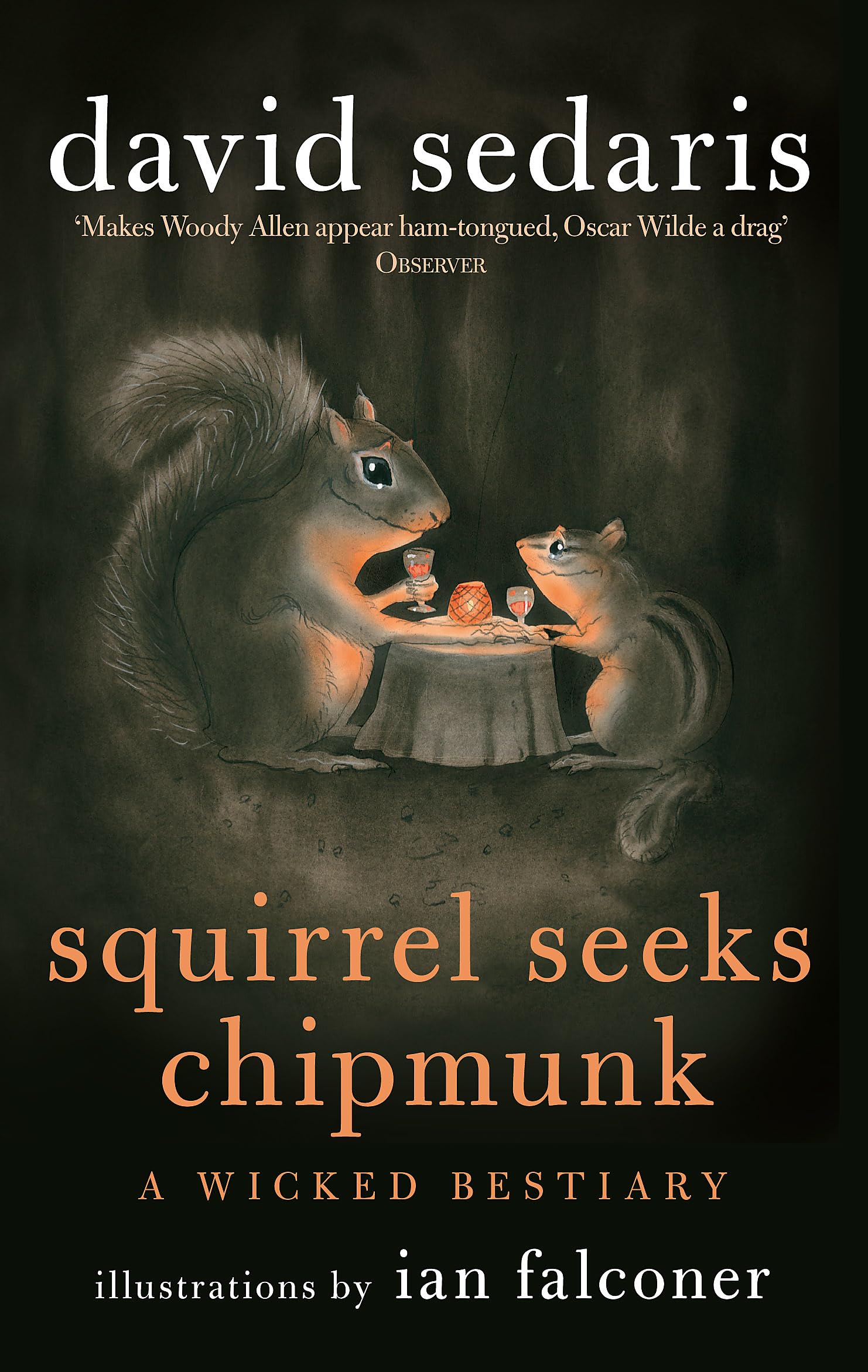 Squirrel Seeks Chipmunk A Wicked Bestiary by David Sedaris (Paperback Book)