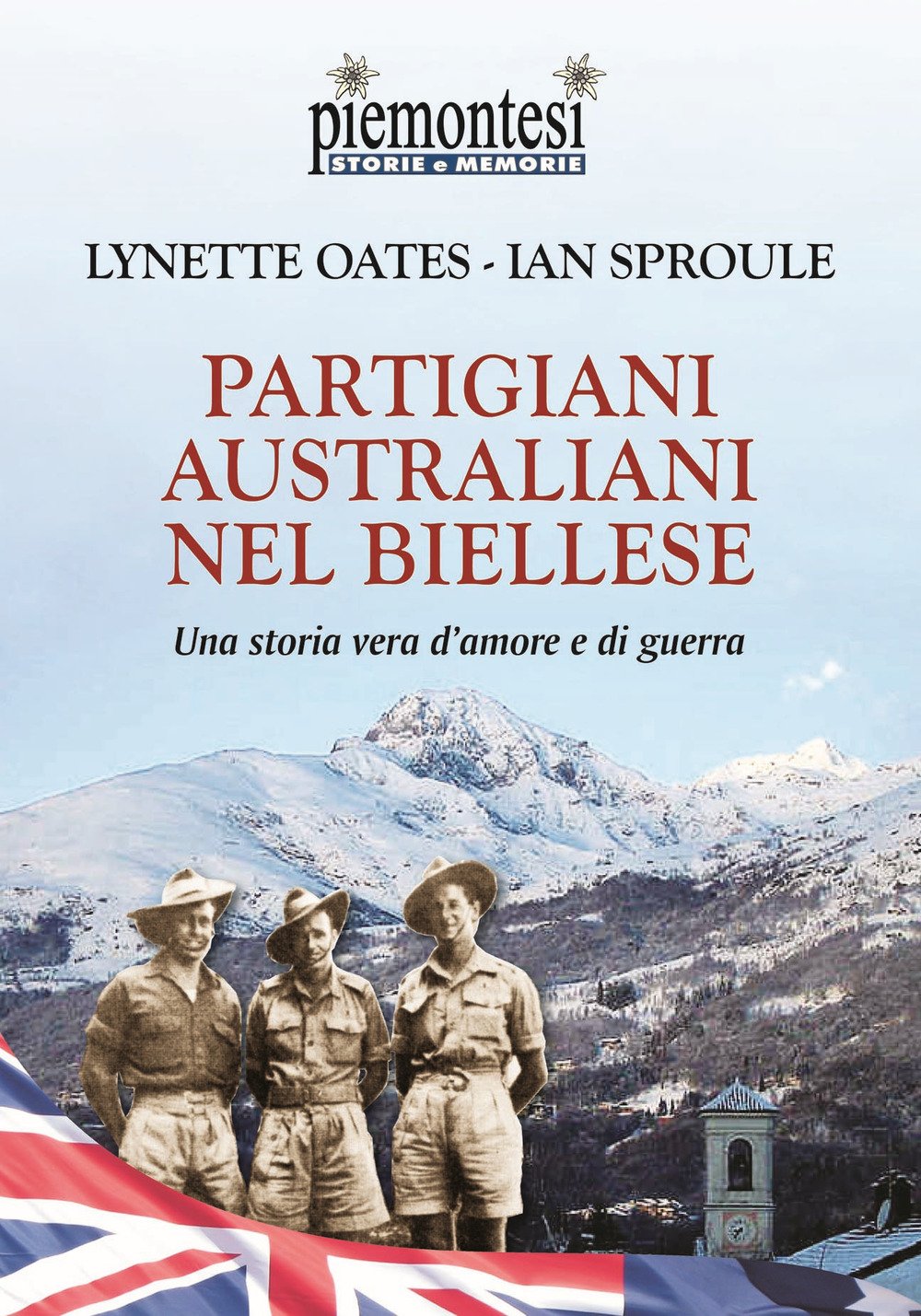 Partigiani Australiani Nel Biellese. Una Storia Vera D'amore E Di Guerra - 4