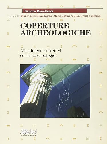 Coperture archeologiche. Allestimenti protettivi sui siti archeologici