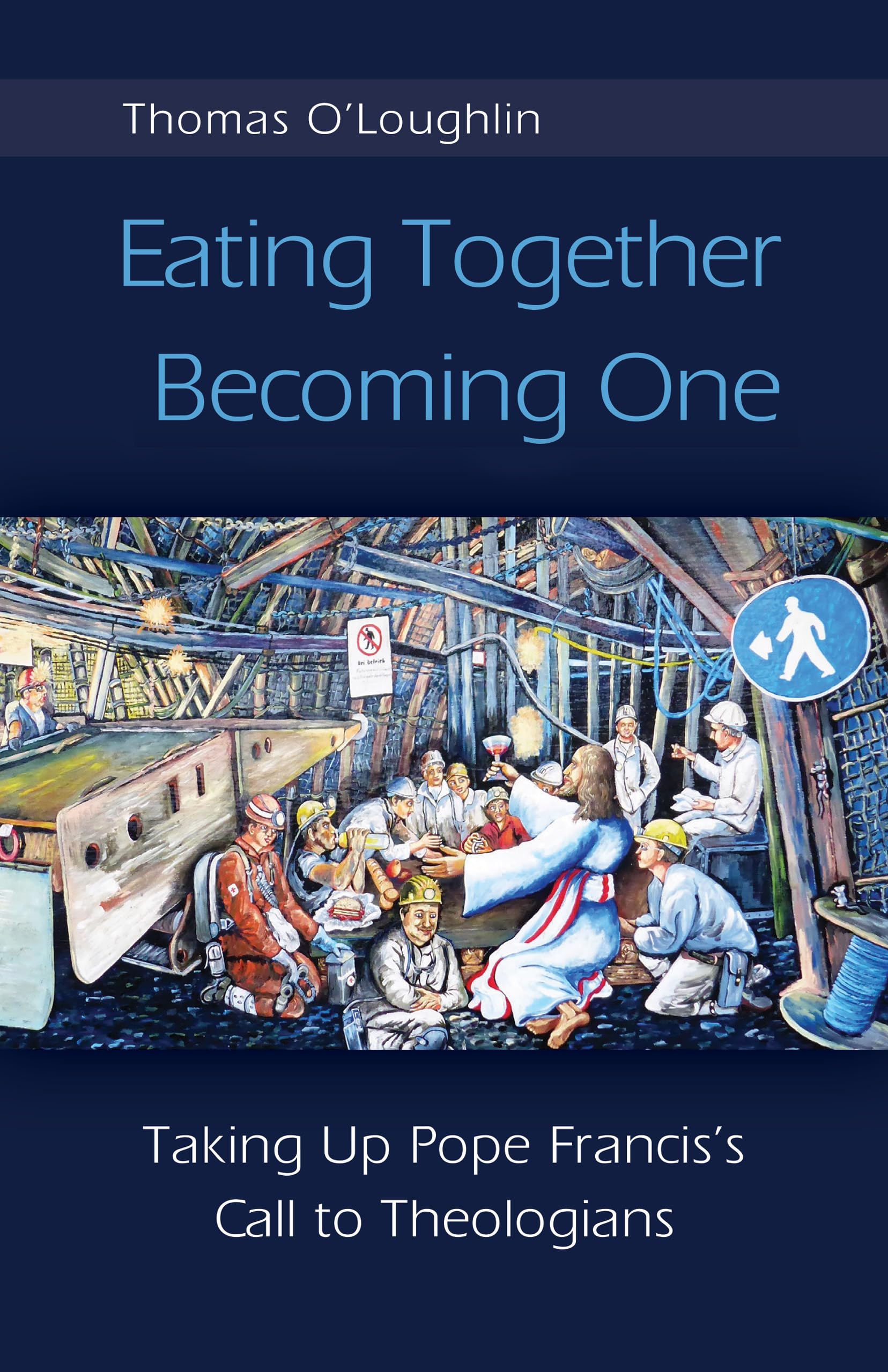 Eating Together, Becoming One by Thomas O'Loughlin - 9780814684580