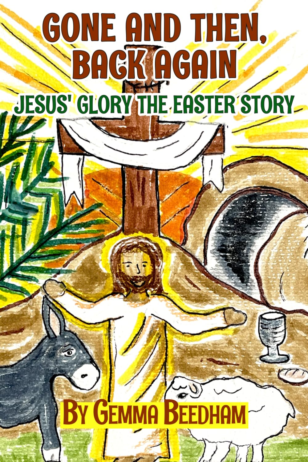 Gone and Then, Back Again: Jesus' Glory the Easter Story