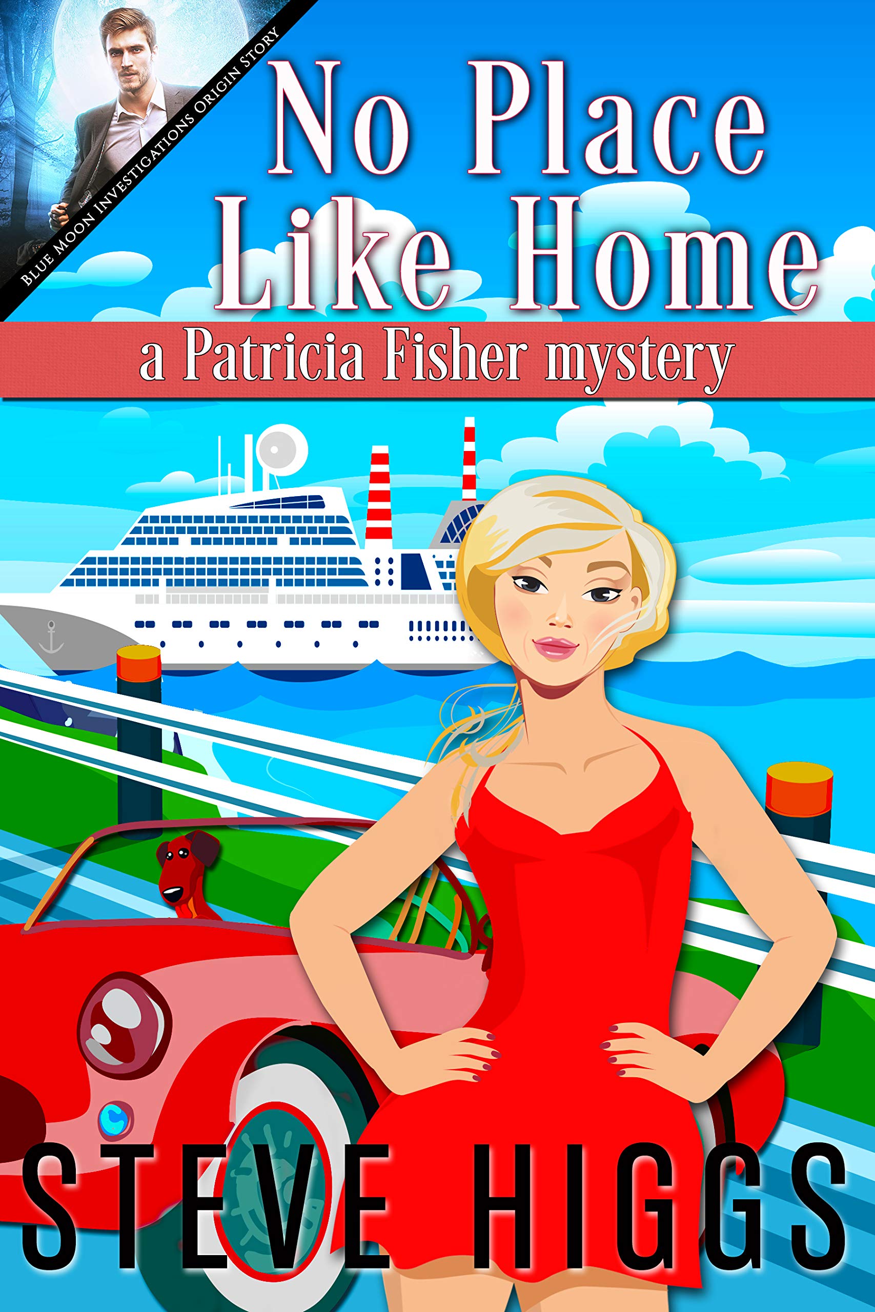 No Place Like Home: Patricia Fisher Mysteries (Patricia Fisher Cruise Ship Mysteries Book 10)