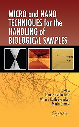 Micro And Nano Techniques For The Handling Of Biological Samples