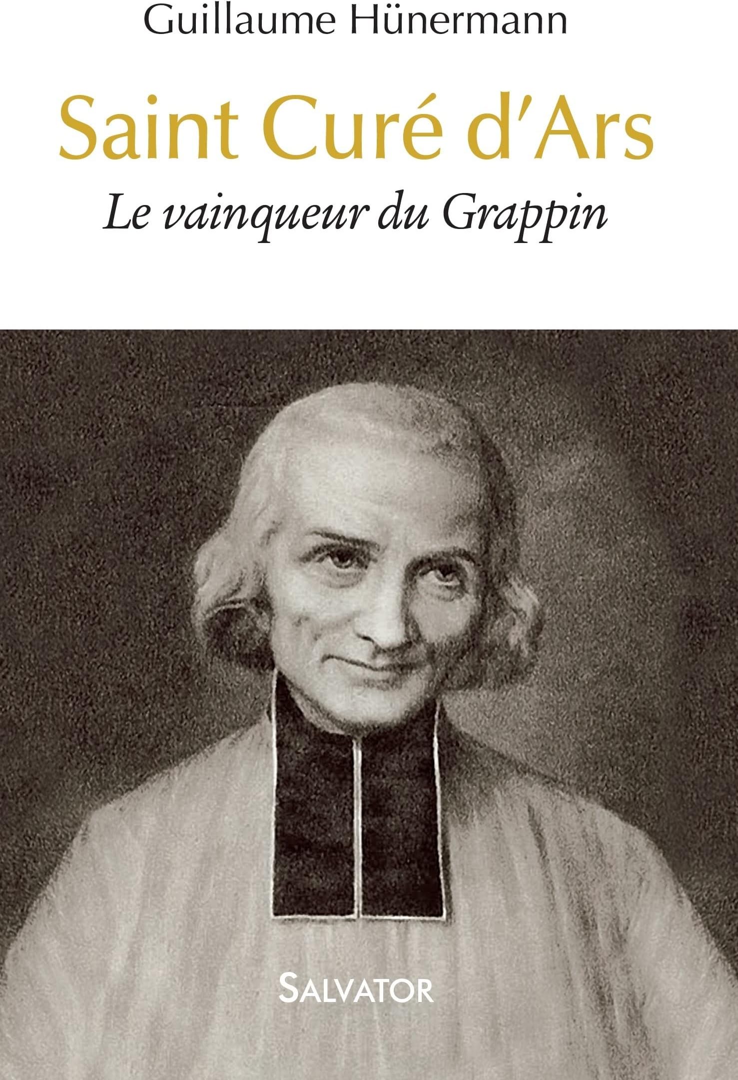 Saint curé d'Ars: Le vainqueur du grappin