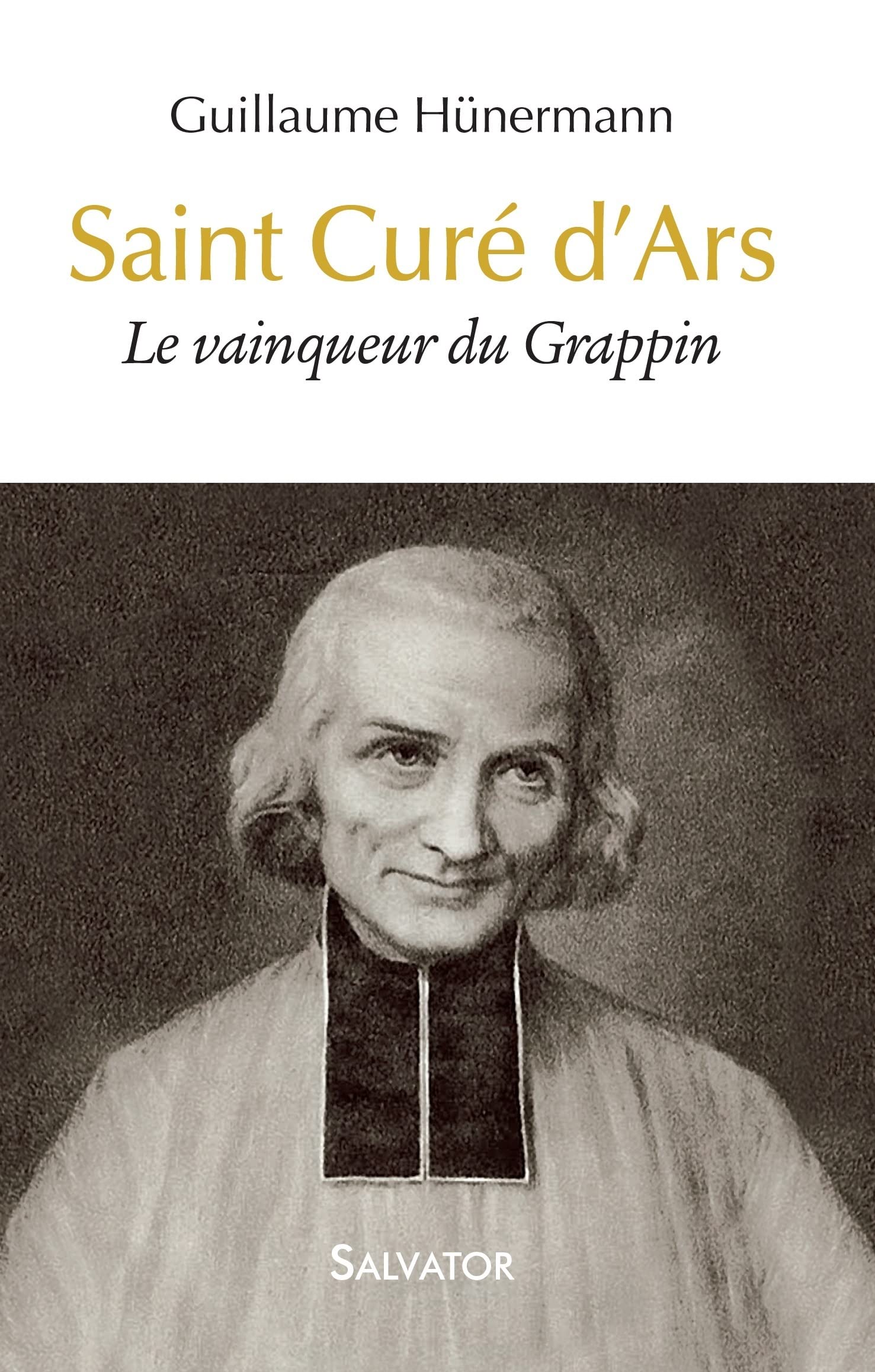 Saint curé d'Ars: Le vainqueur du grappin