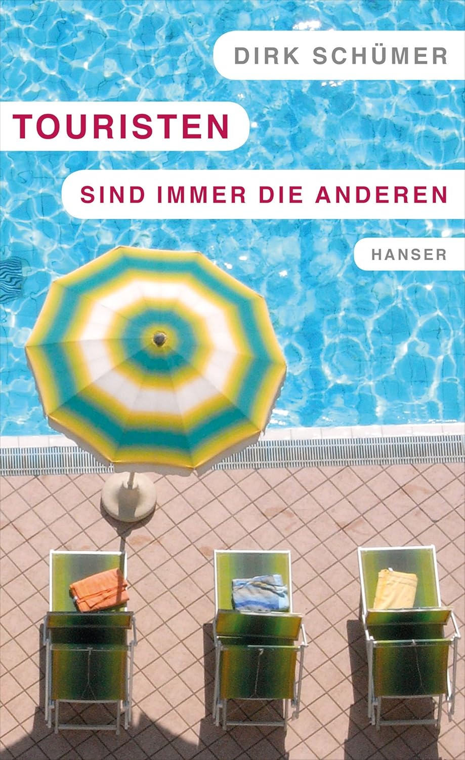 Touristen sind immer die anderen Schümer, Dirk 9783446243569 Amazon