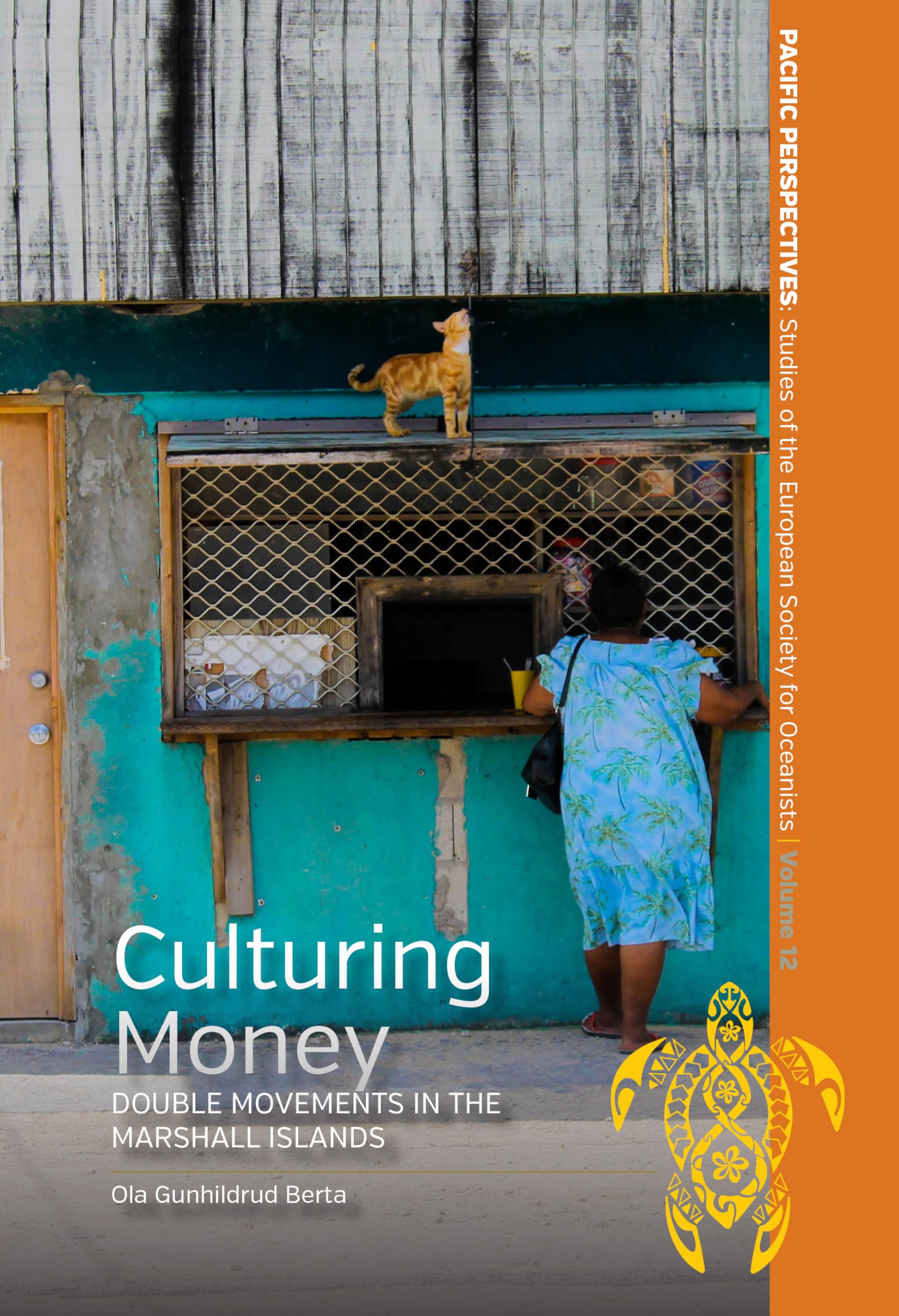 Culturing Money: Double Movements in the Marshall Islands: 12 (Pacific Perspectives: Studies of the European Society for Oceanists, 12)