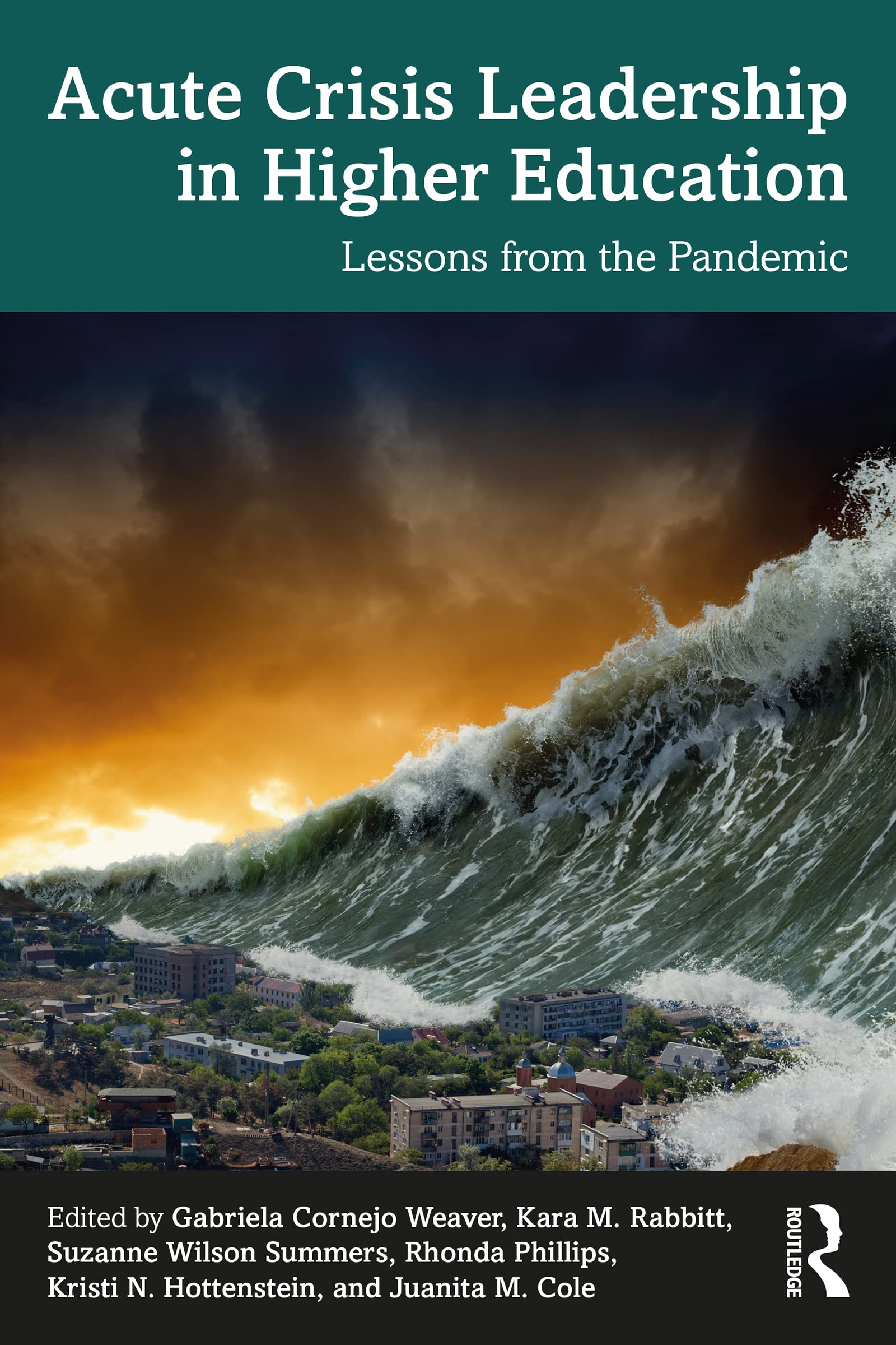 Acute Crisis Leadership in Higher Education: Lessons from the Pandemic (Mathematical Engineering, Manufacturing, and Management Sciences)