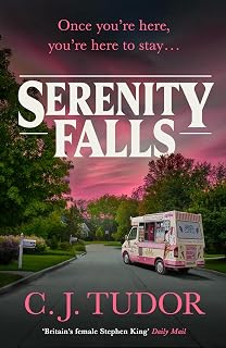 Serenity Falls: “Stephen King collides with The Stepford Wives”...the unsettling new novel from the bestselling queen of horror
