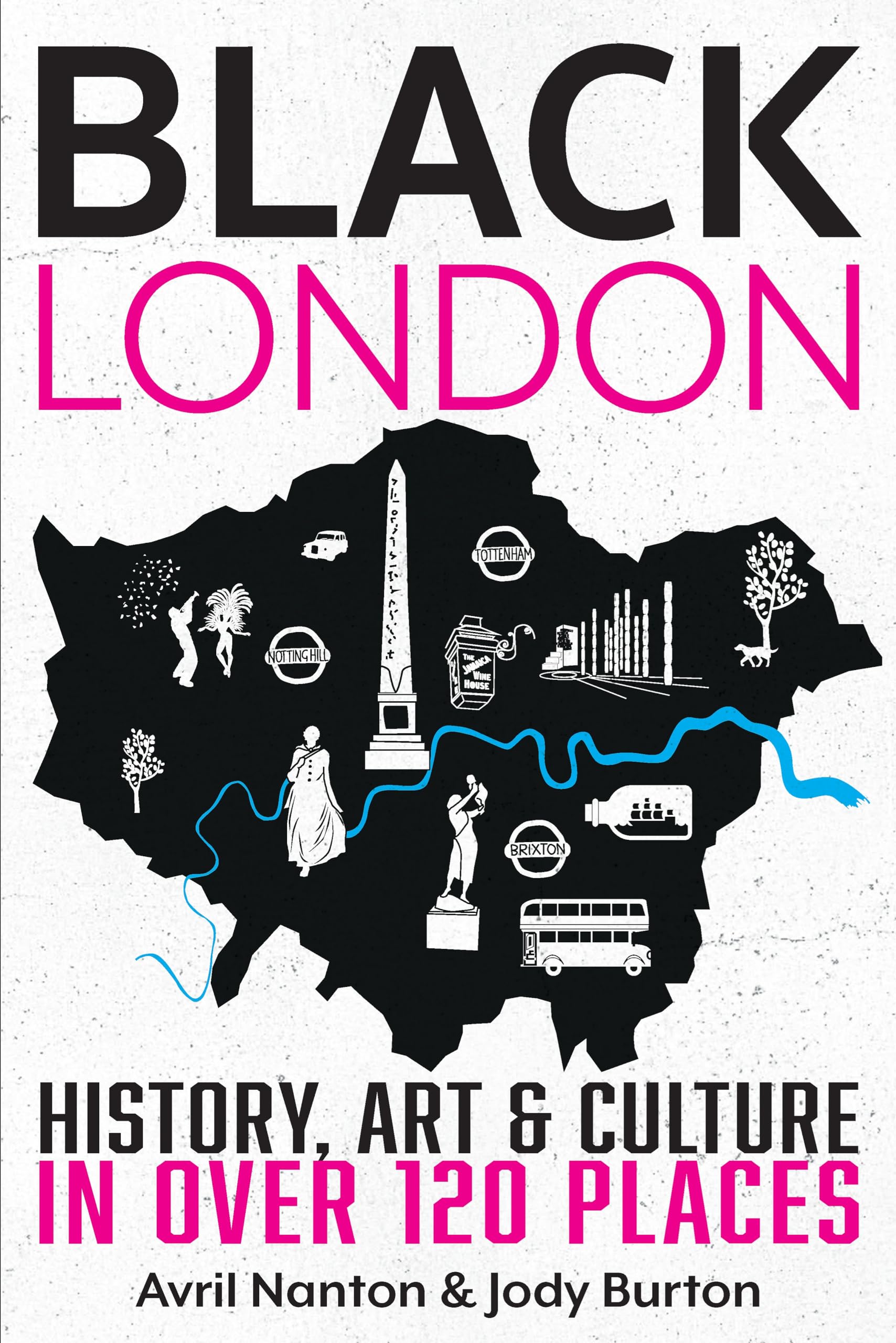 Black London: History, Art & Culture in Over 120 Places (Inkspire) From the Tudor Period to Today, including the Nelson Mandela Statue, Cleopatra's Needle, the Black Lives Matter Mural, and More