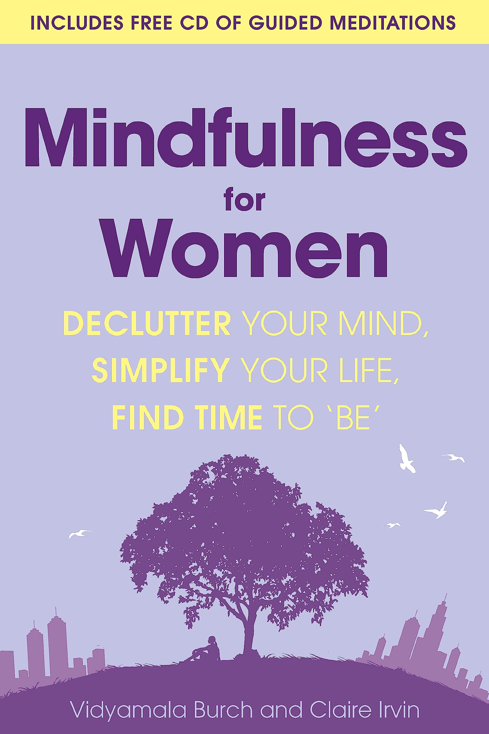 Mindfulness for Women: Declutter your mind, simplify your life, find time to 'be'