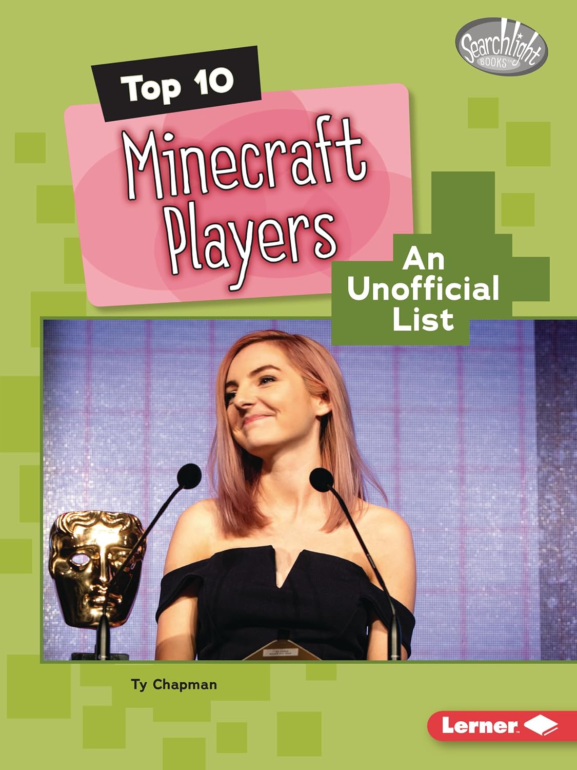 Top 10 Minecraft Players: An Unofficial List (Searchlight Books ™ ― Minecraft Top Tens)      Paperback – January 1, 2025