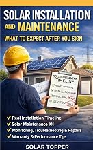 Solar Installation and Maintenance: What to Expect After You Sign: The Complete Guide to Solar Installation, System Monitoring, Troubleshooting, and Long-Term Care (Solar Authority Series Book 5)