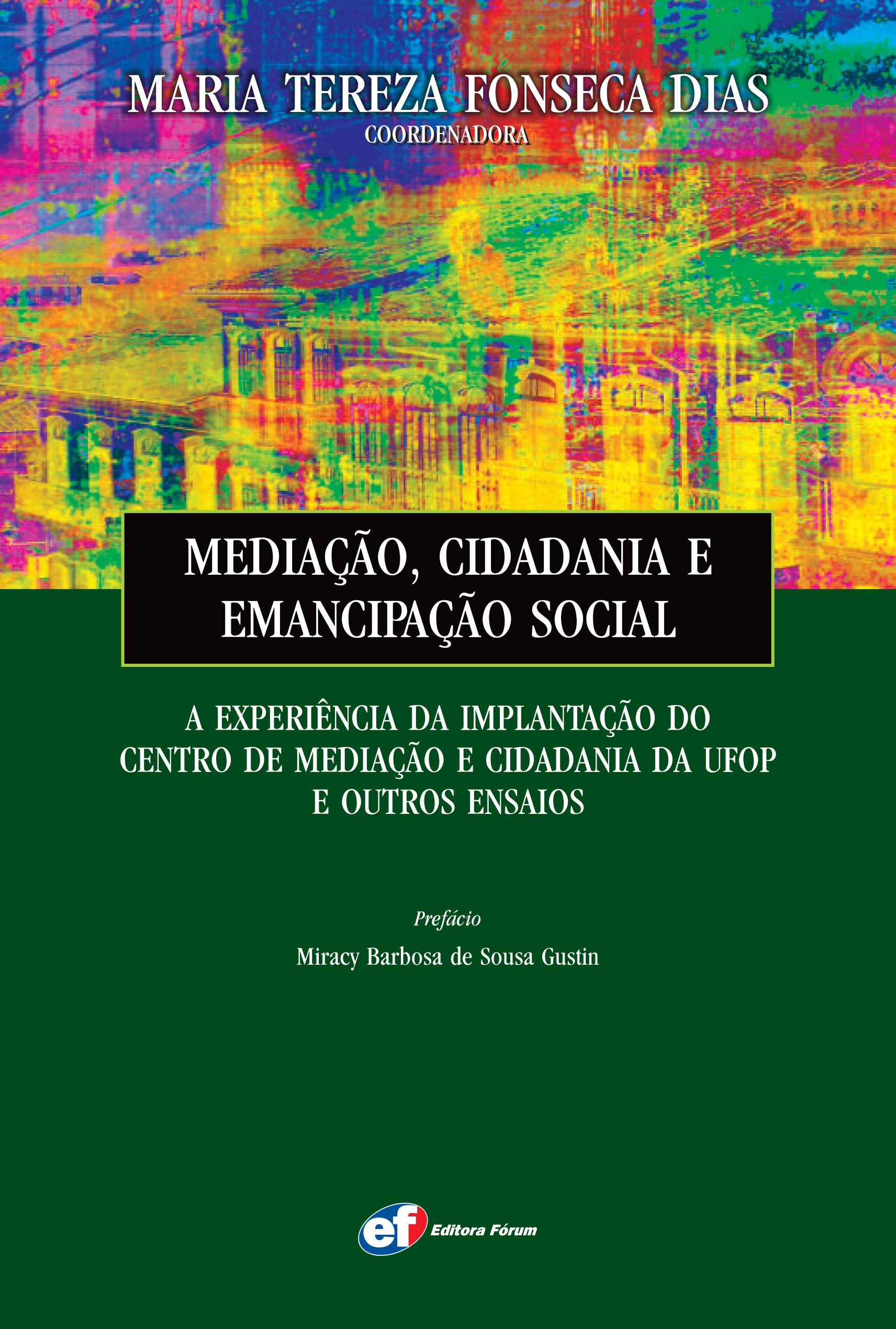 Capa de Mediação, Cidadania e Emancipação Social. A Experiência da Implantação do Centro de Mediação e Cidadania da UFOP e Outros Ensaios