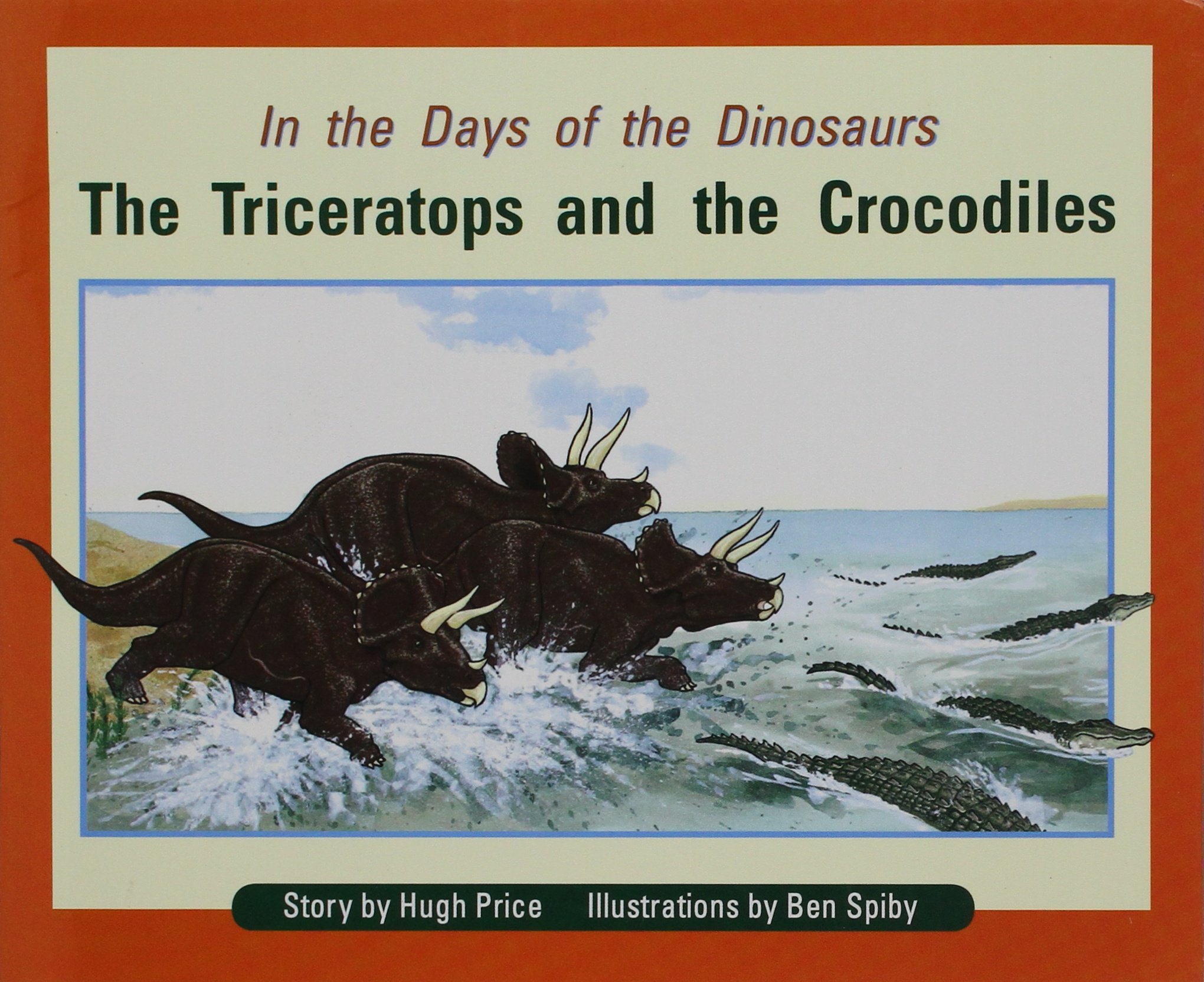 In the Days of Dinosaurs: The Triceratops and the Crocodiles: Individual Student Edition Orange (Levels 15-16) (Rigby PM Plus)