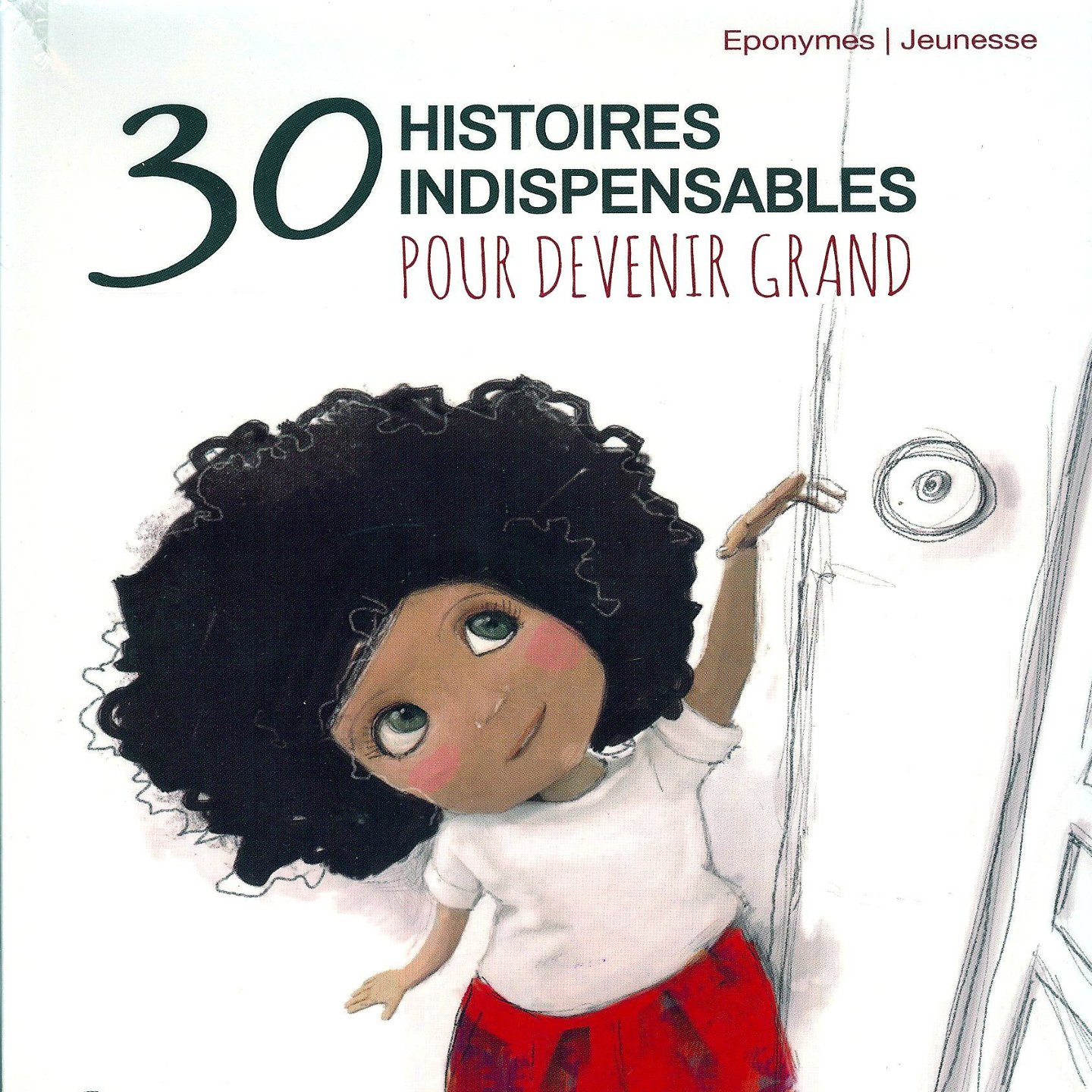 Cover art for 30 histoires indispensables pour devenir grand