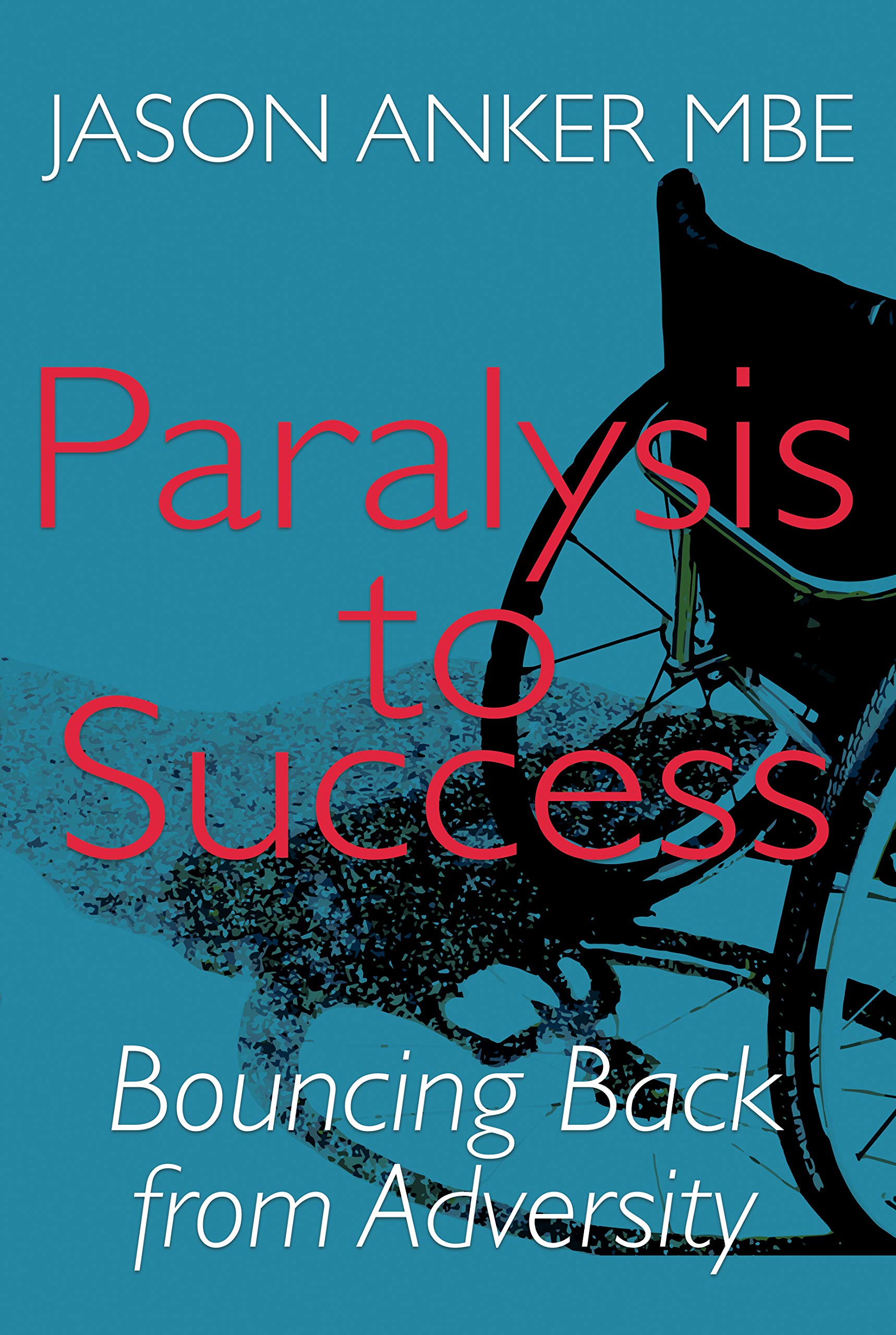 Paralysis to Success: Bouncing Back From Adversity