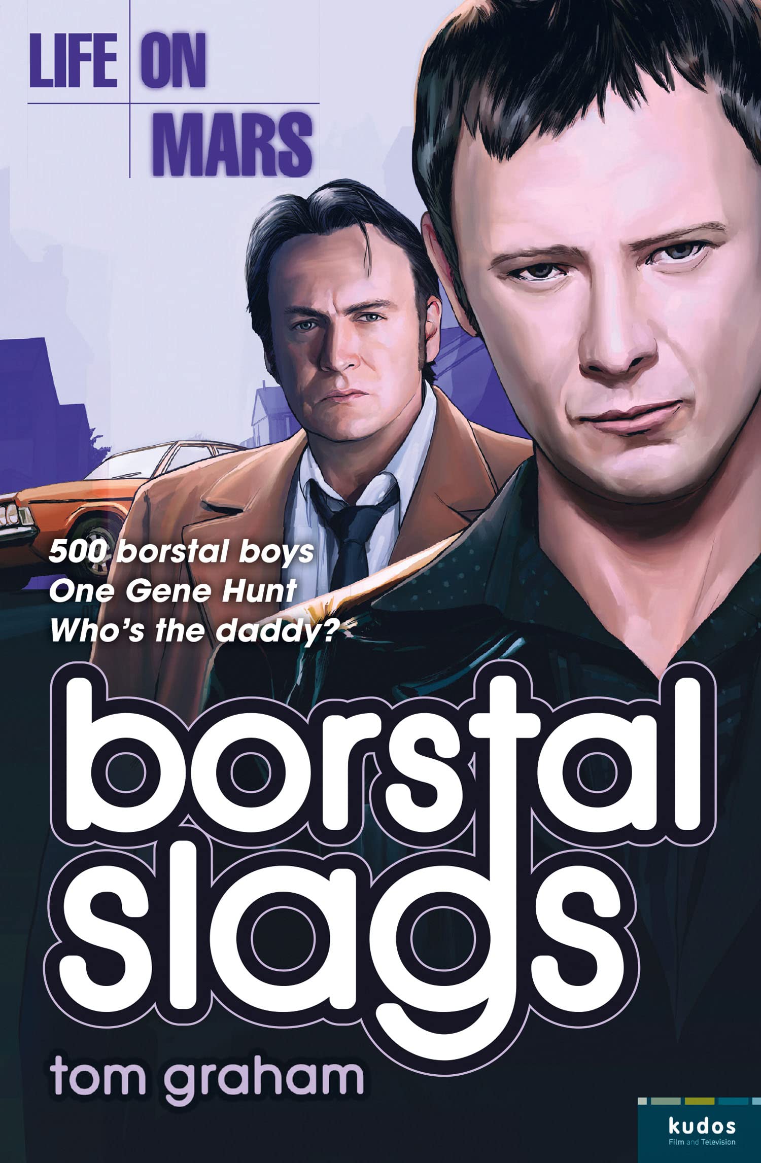 LIFE ON MARS: BORSTAL SLAGS: A Gritty 1970s Detective Mystery of Prison Corruption and Murder