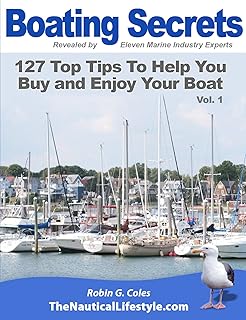 Boating Secrets: 127 Top Tips to Help You Buy and Enjoy Your Boat