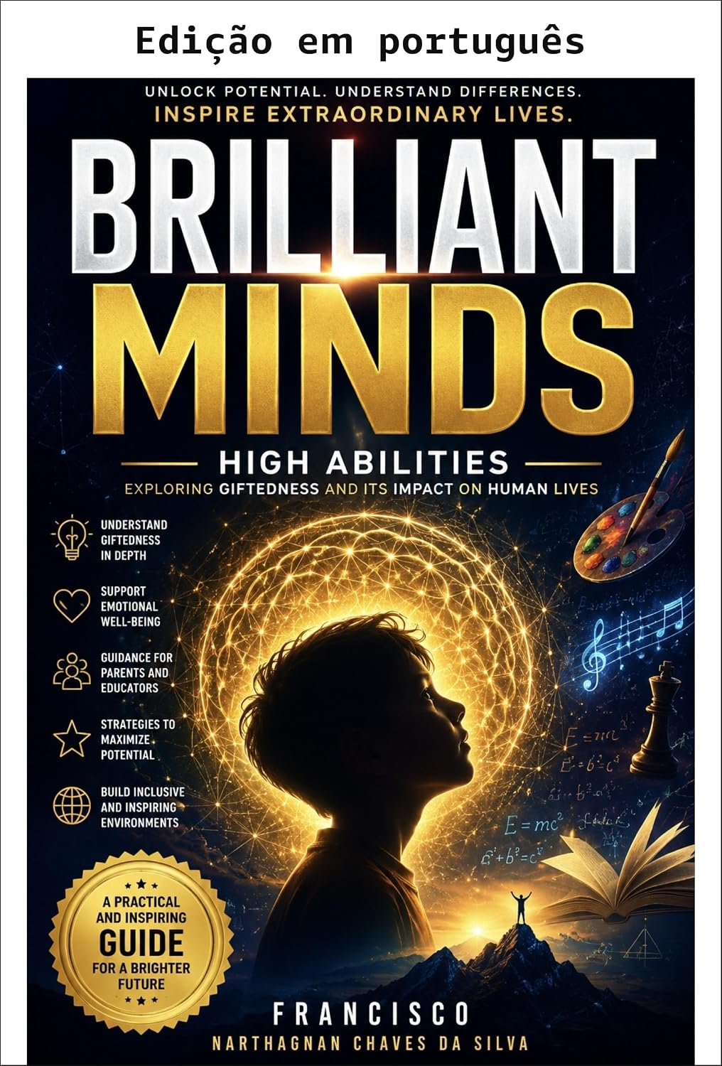 Mentes brilhantes: altas habilidades Explorando a superdotação e seu impacto na vida humana (Portuguese Edition)
