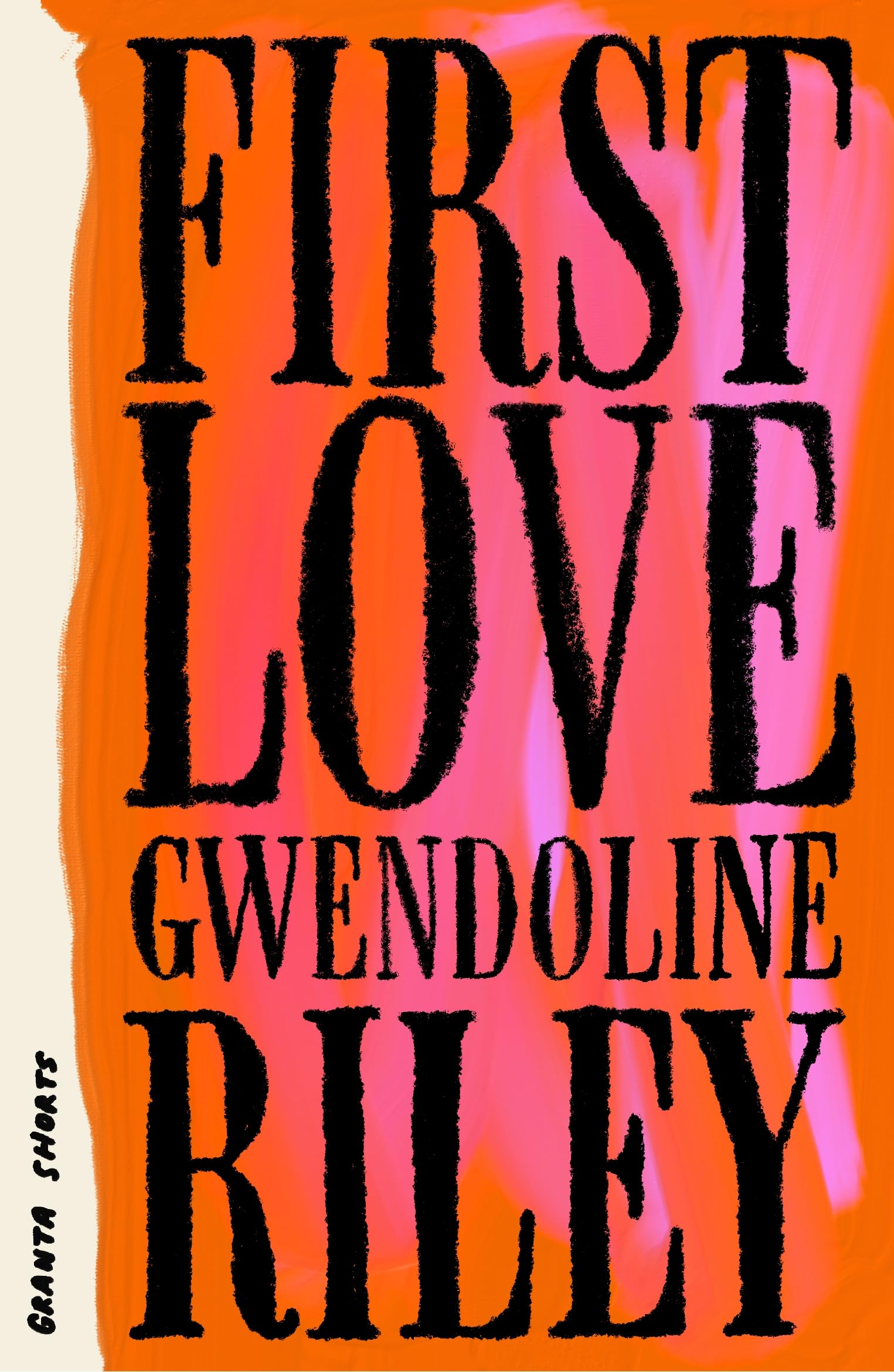 First Love (Granta Shorts)