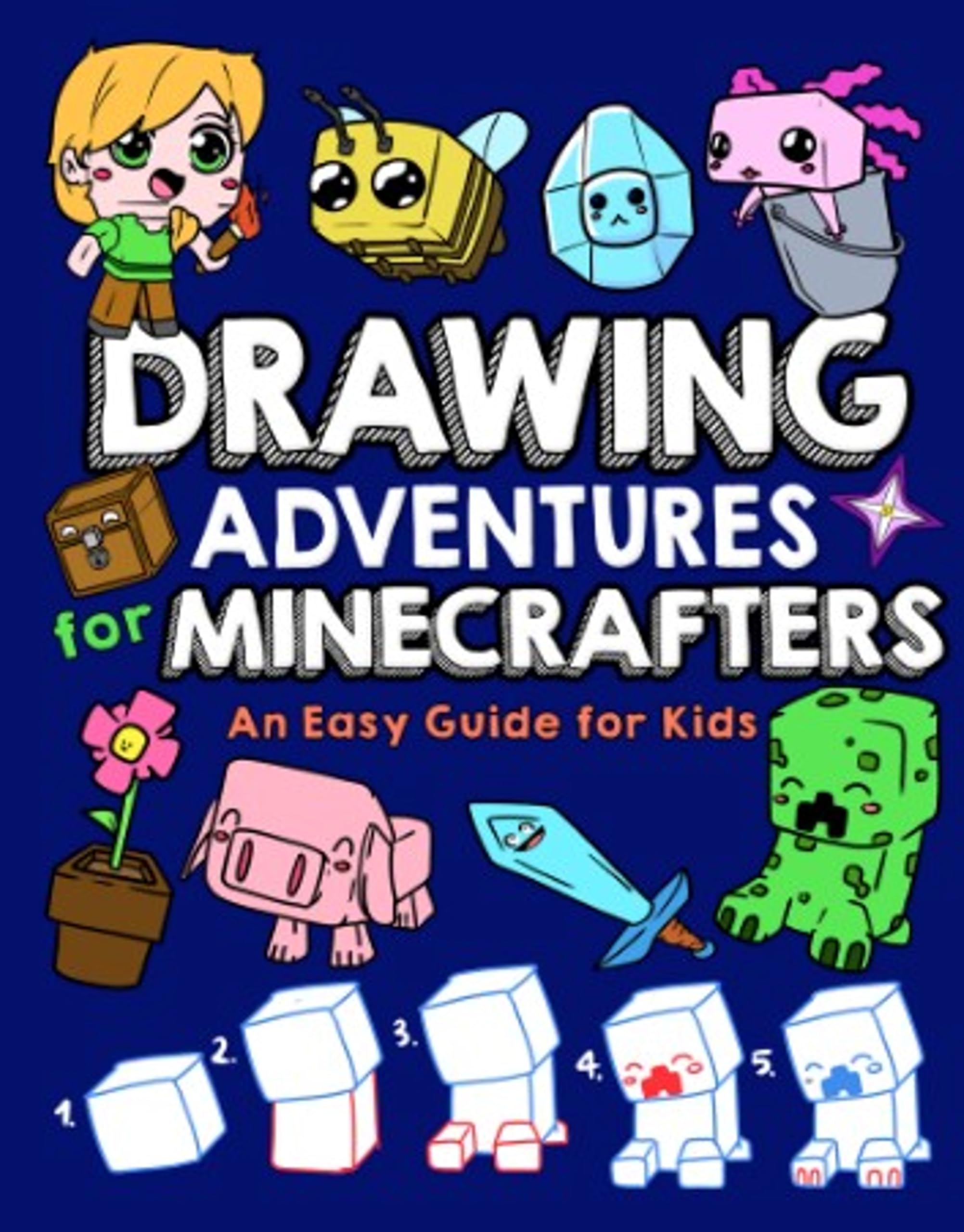 Drawing Adventures for Minecrafters: An Easy Guide for Kids: 1