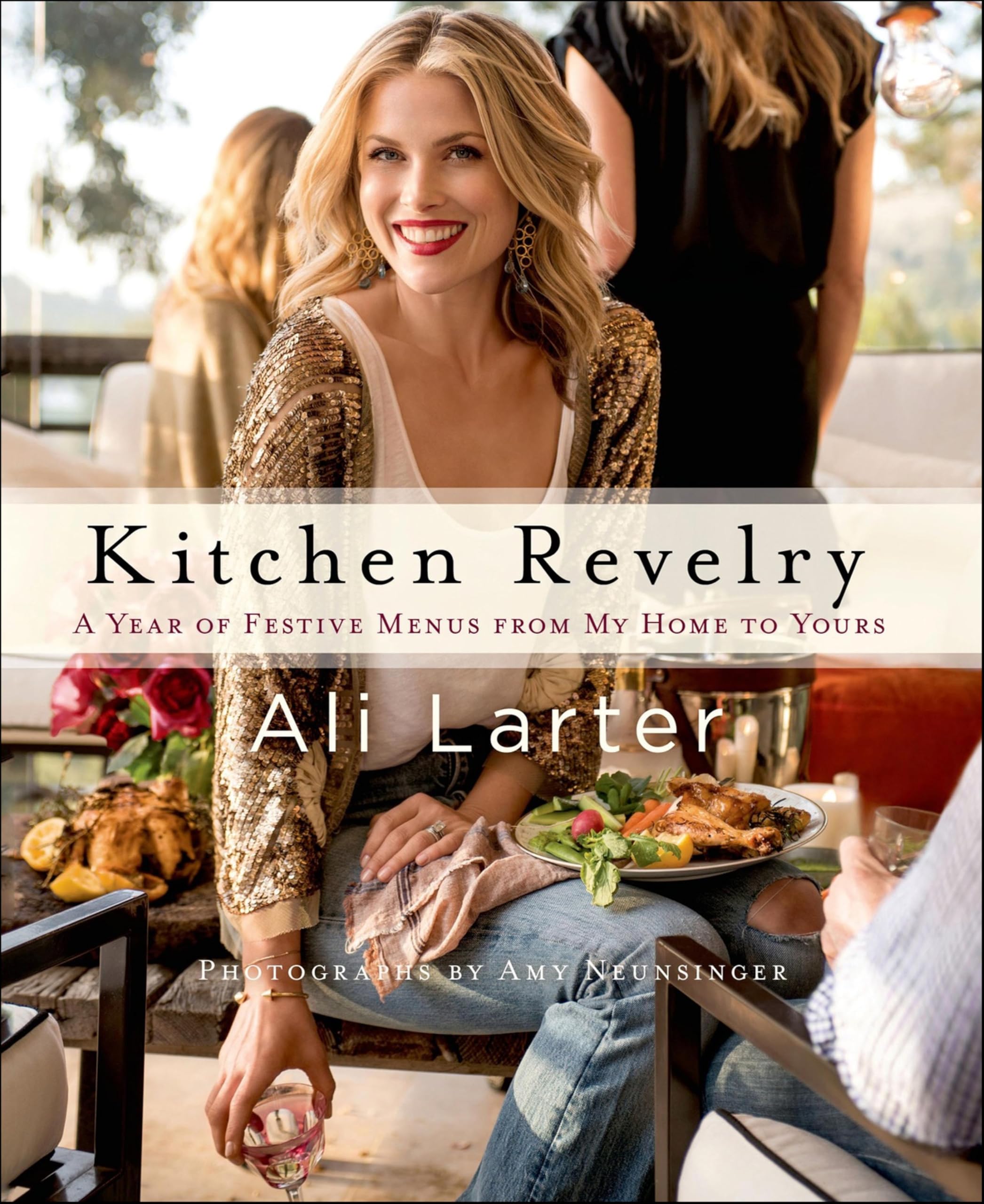 Kitchen Revelry: A Year of Festive Menus from My Home to Yours