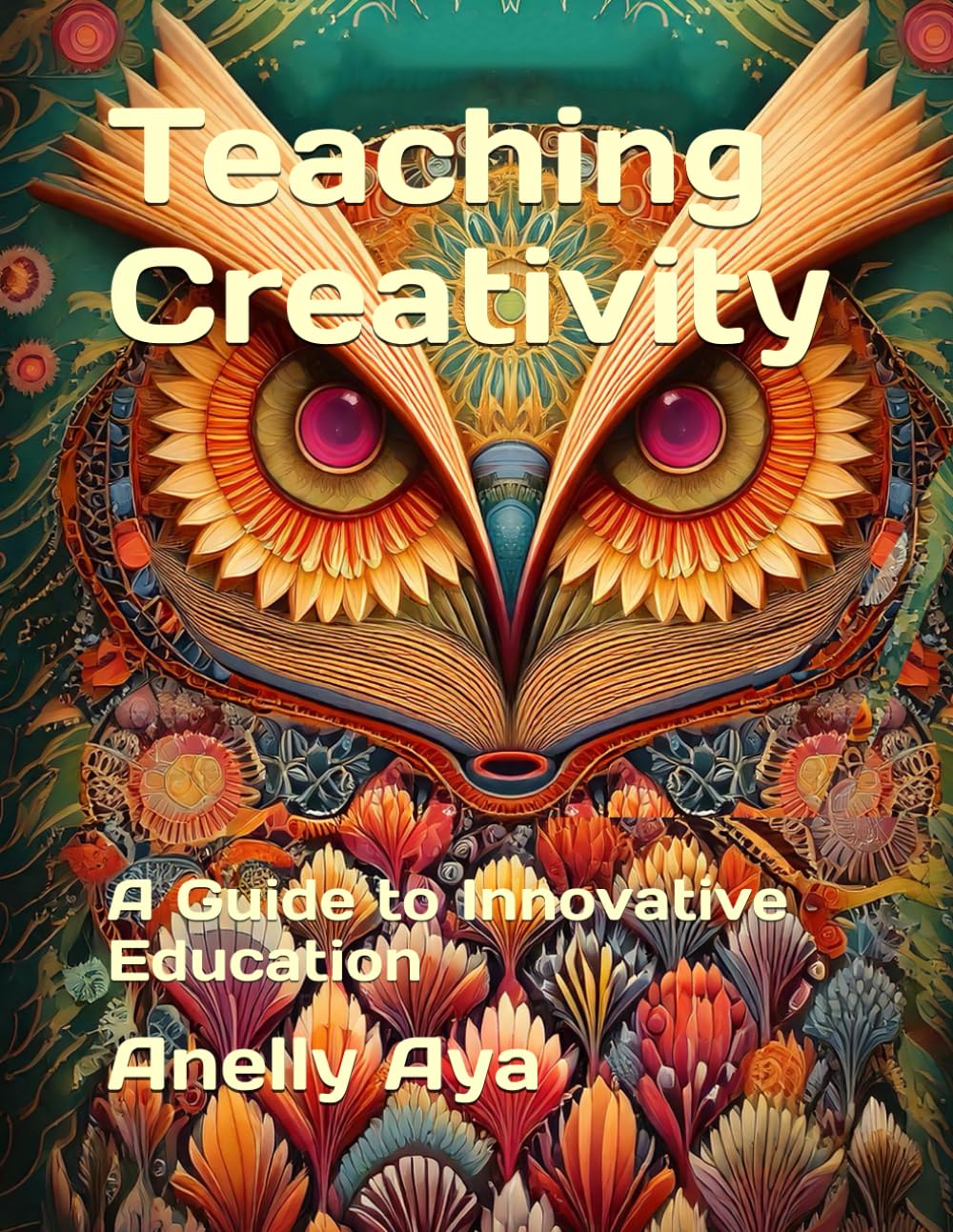 Teaching Creativity: A Guide to Innovative Education