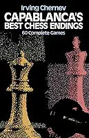 Capablanca's Best Chess Endings: 60 Complete Games