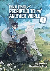 Isekai Tensei: Recruited to Another World Volume 1 (English Edition)