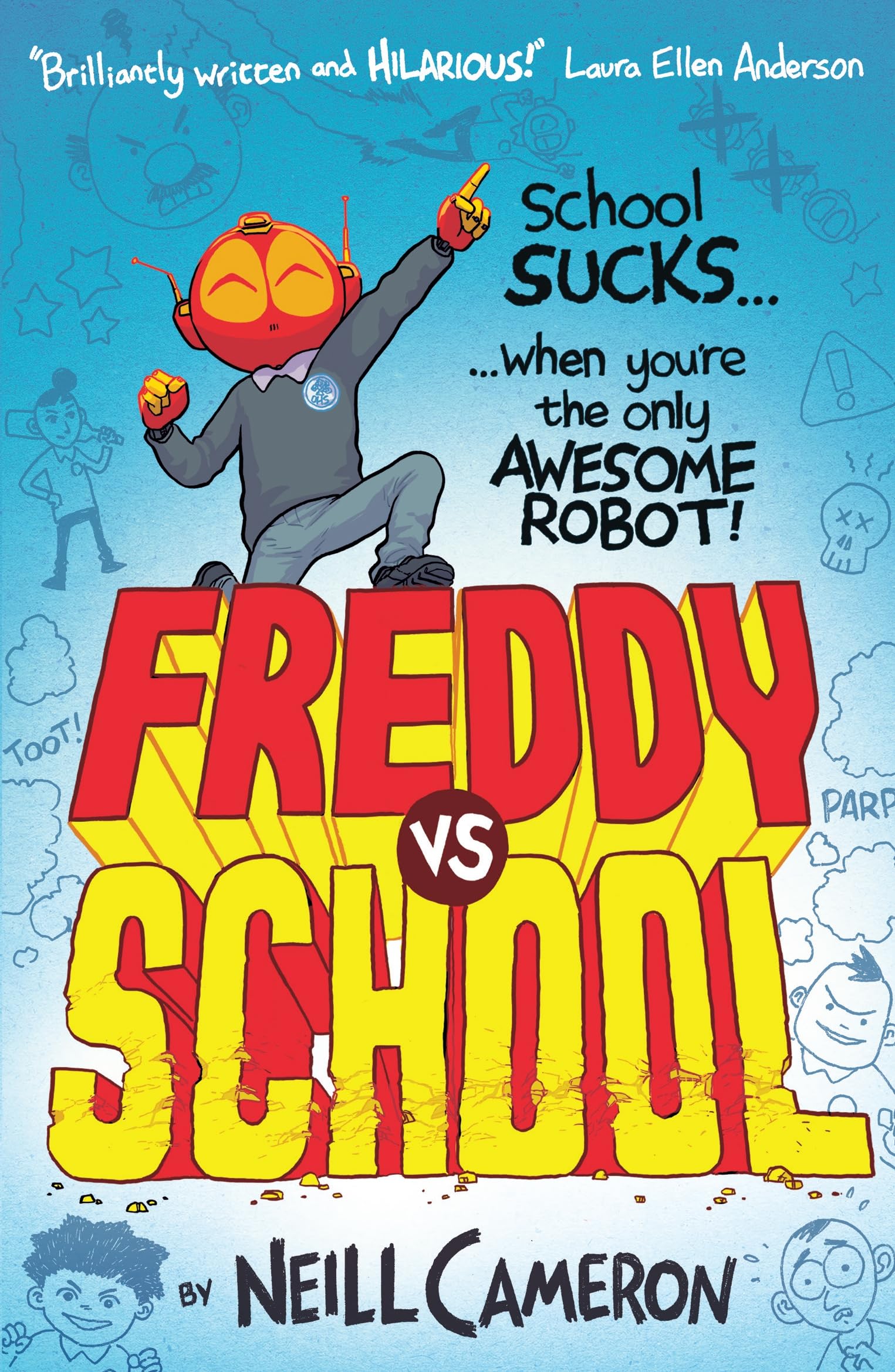 Freddy vs School: 1 (The Awesome Robot Chronicles) By Neill Cameron