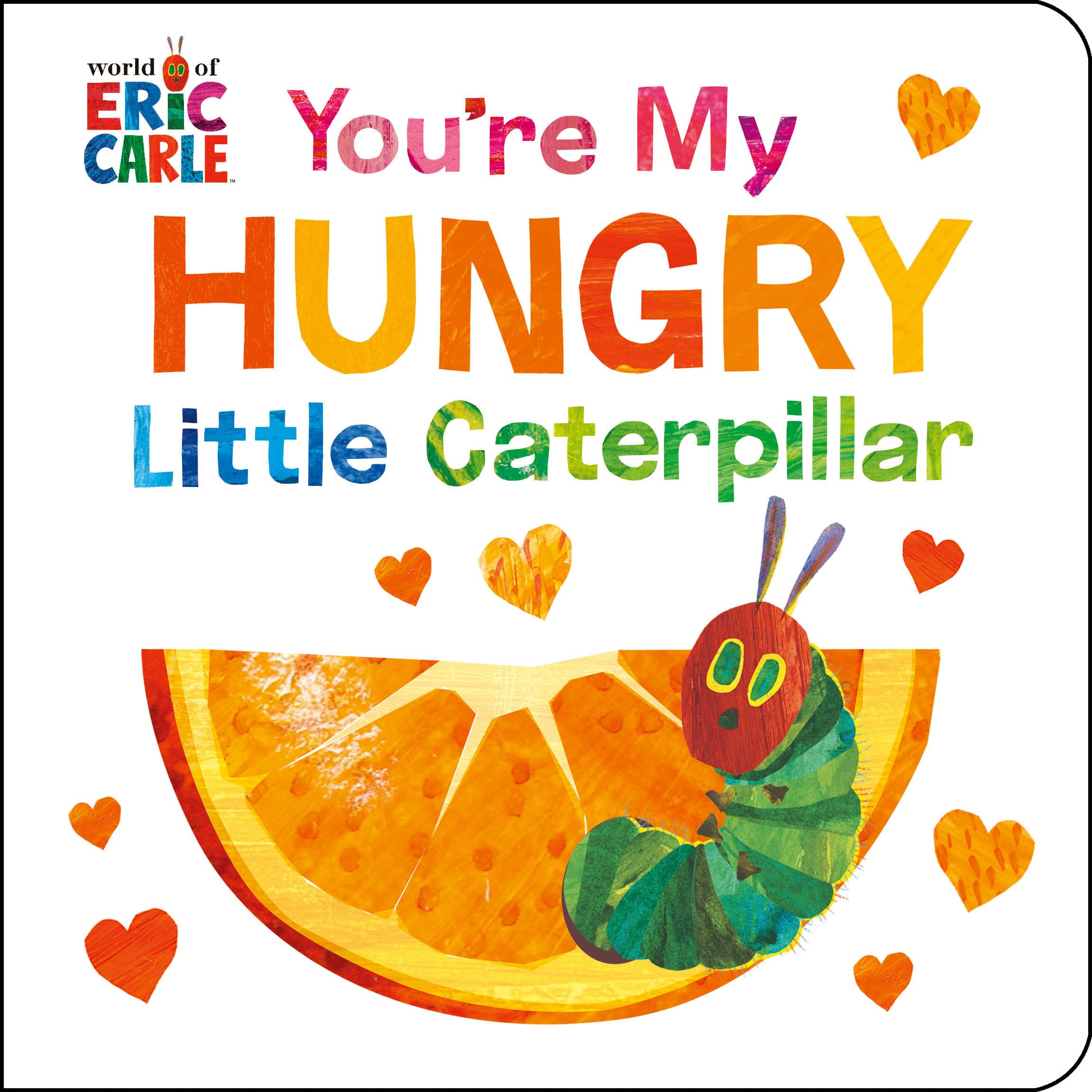 You're My Hungry Little Caterpillar by Eric Carle (Board book)