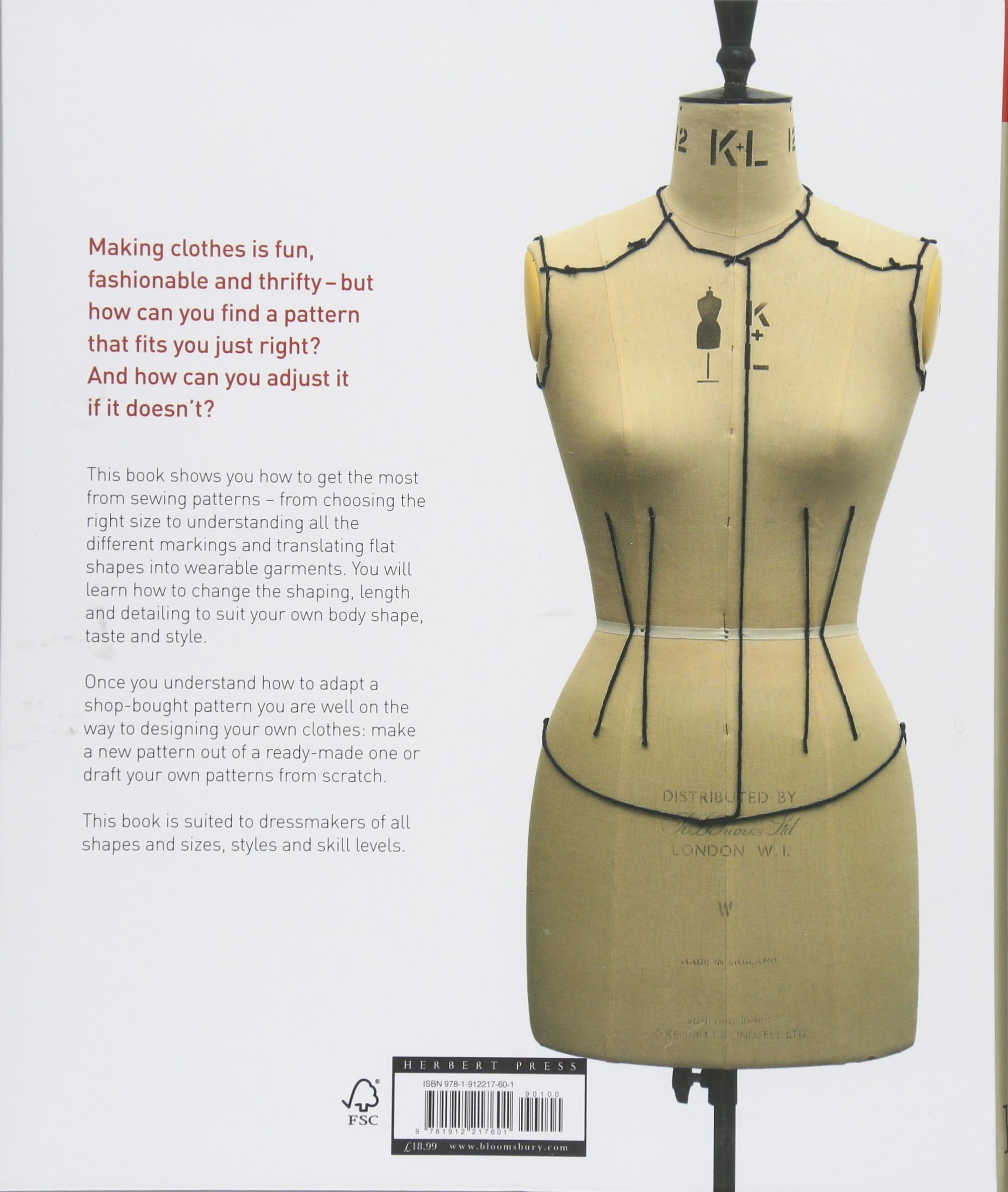 How to Use, Adapt and Design Sewing Patterns: From Shop-bought Patterns to Drafting your Own: A Complete Guide to Fashion Sewing with Confidence