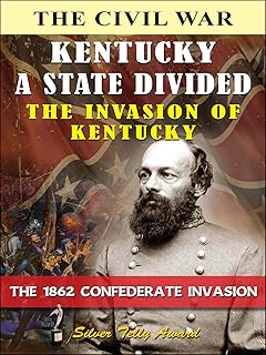 Kentucky a State Divided - The Invasion of Kentucky