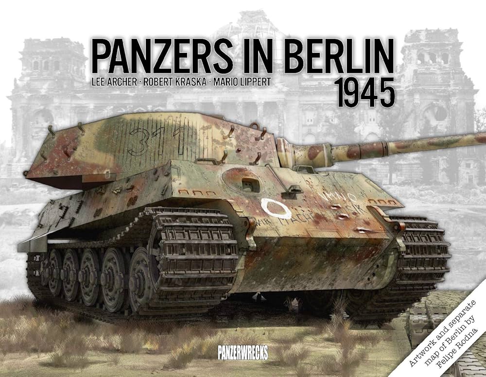 趣味・スポーツ・実用 Panzers in Berlin 1945 Amazon | Panzers in Berlin 1945 | Archer, Lee, Kraska