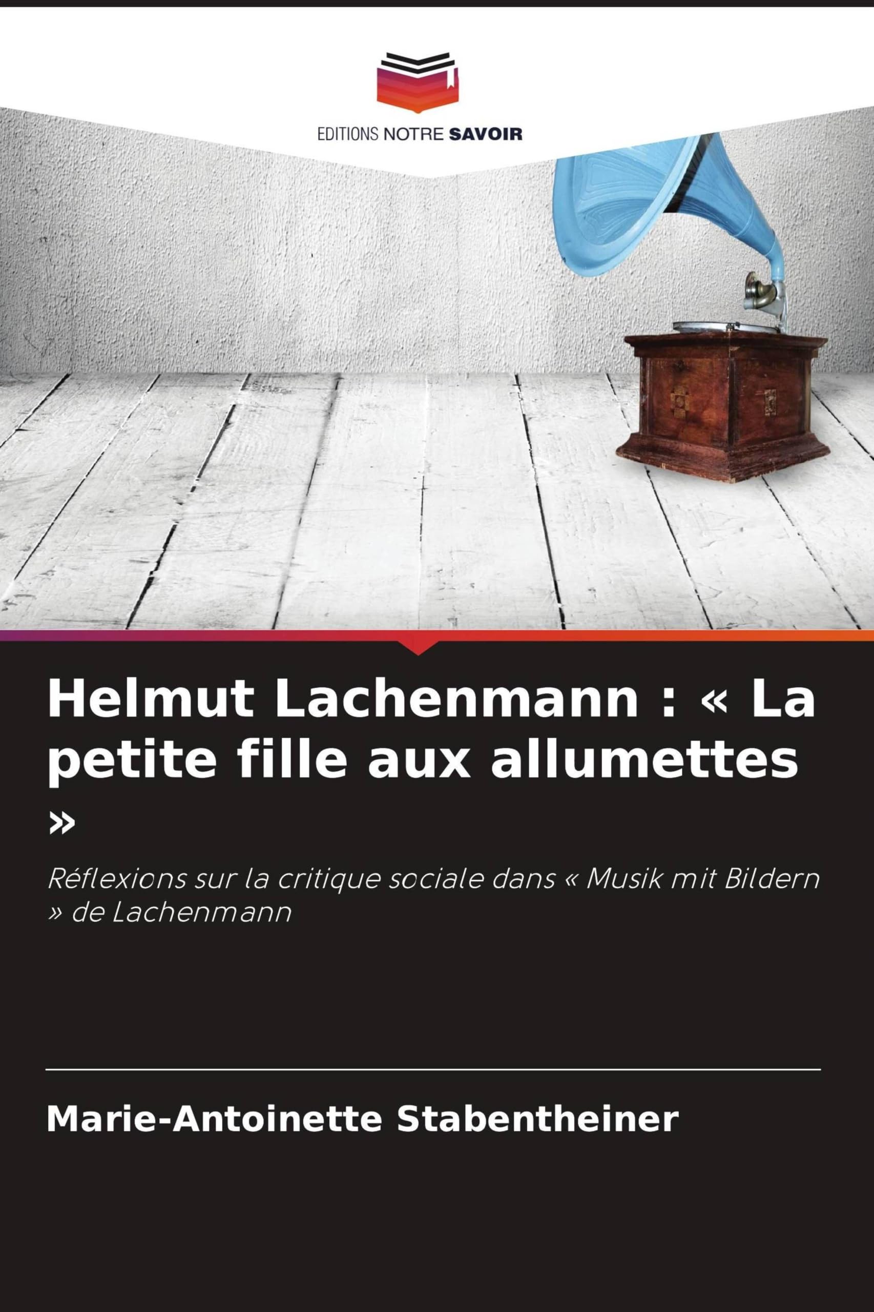 Helmut Lachenmann : ' La petite fille aux allumettes ': Réflexions sur la critique sociale dans ' Musik mit Bildern ' de Lachenmann