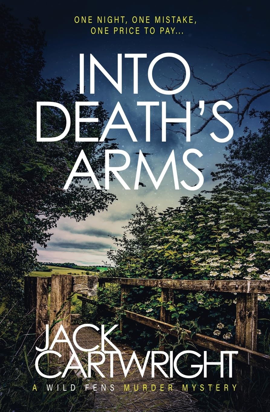 Into Death's Arms: A British Murder Mystery: 12 (The Wild Fens Murder Mystery)