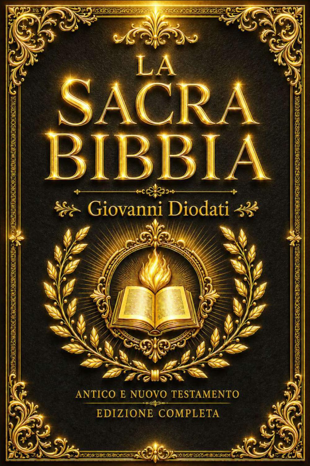 La Sacra Bibbia Diodati Illustrata : Dalla Genesi all’Apocalisse Integrale delle Sacre Scritture contenente la Creazione, le Alleanze Divine, la ... Cristo e la Speranza della Redenzione Eterna