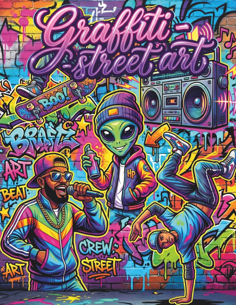 GRAFFITI AND URBAN ART COLORING BOOK: Street Art Designs Featuring Wildstyle Lettering, Murals and Characters for Teens and Adults