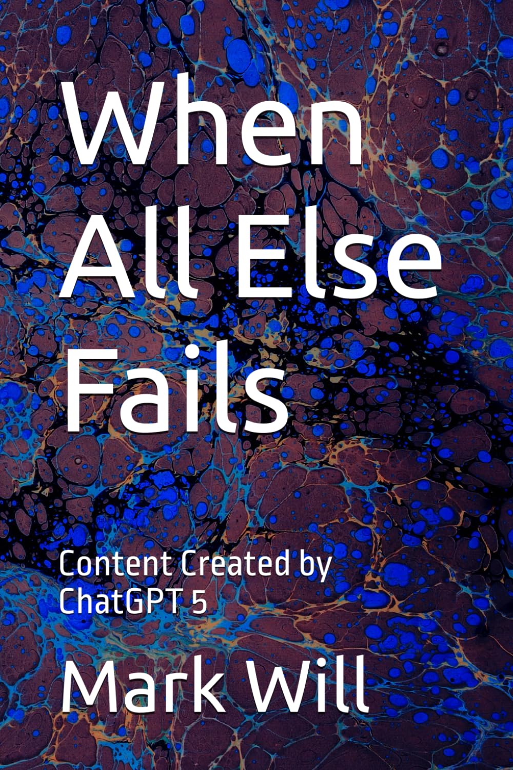 When All Else Fails: Content Created by ChatGPT 5