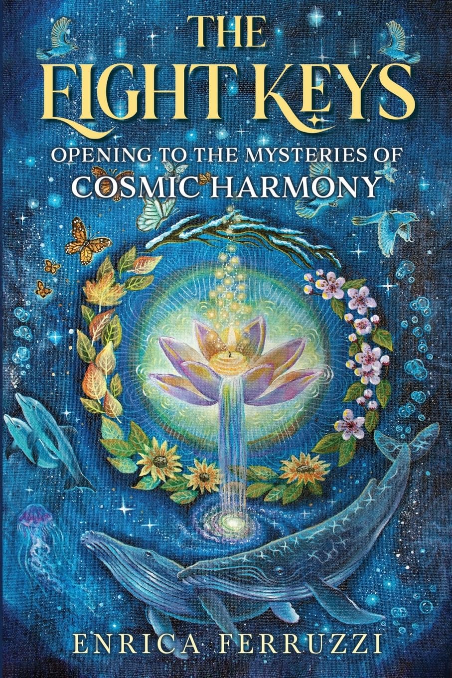 The Eight Keys: Opening to the Mysteries of Cosmic Harmony